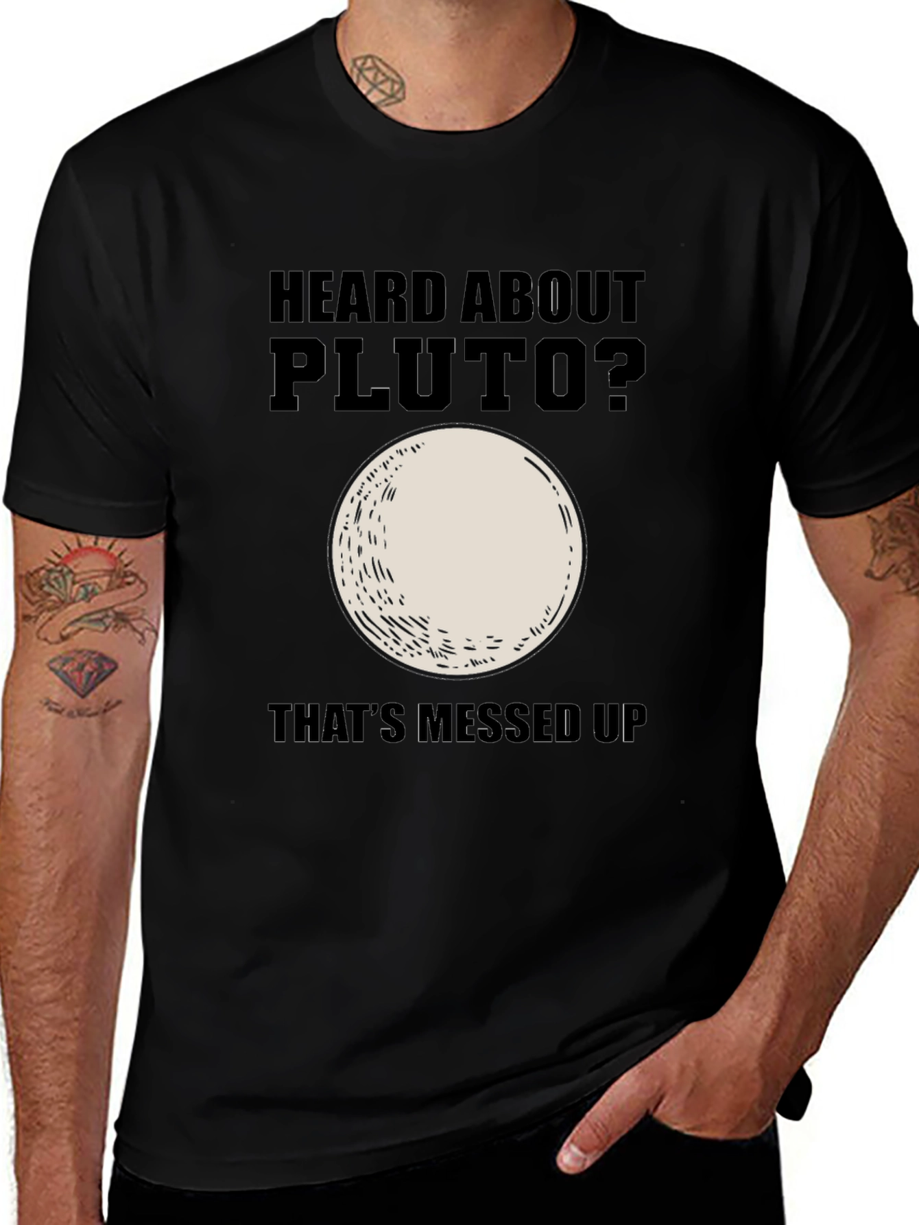 Heard About Pluto? Thats Messed Up T-Shirt