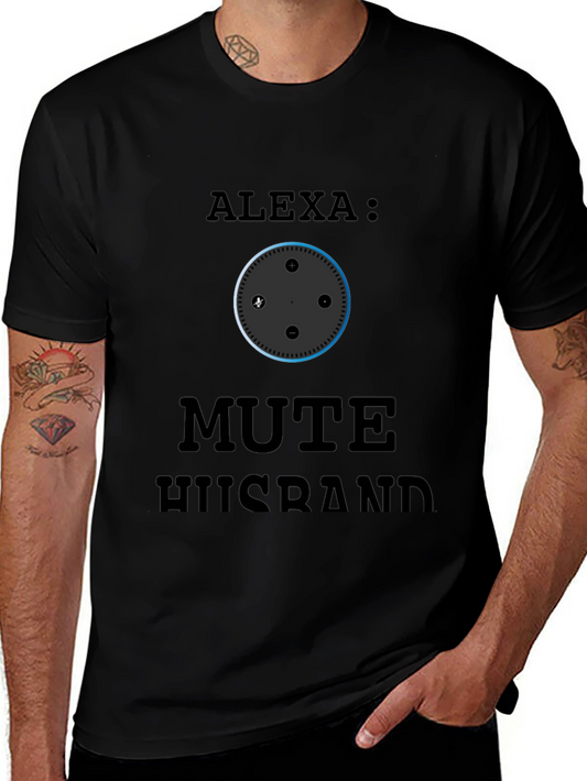 Alexa Mute Husband Graphic T-Shirt