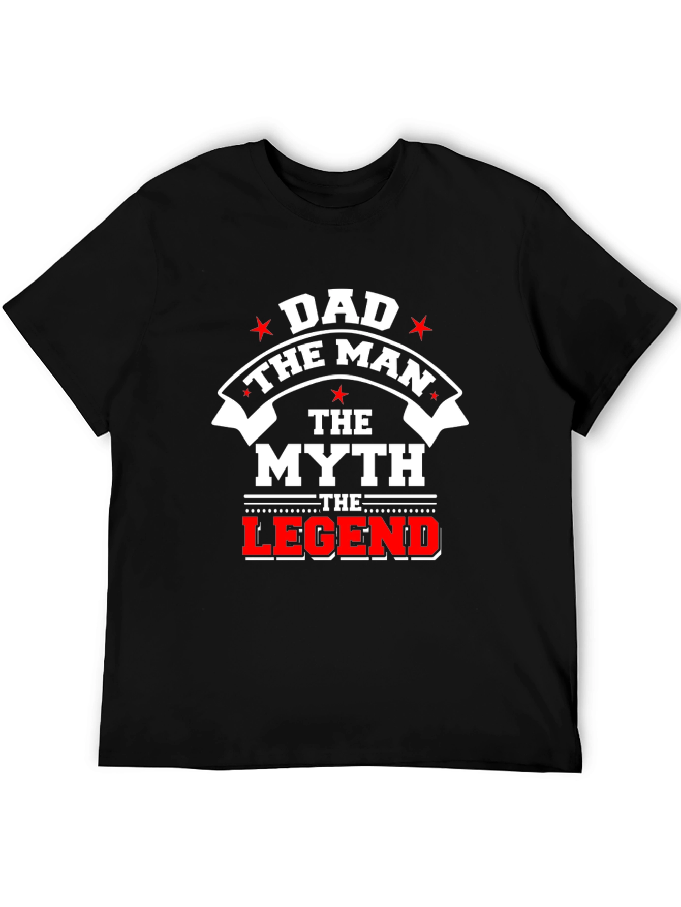 Dad The Man The Myth The Legend Black T-Shirt