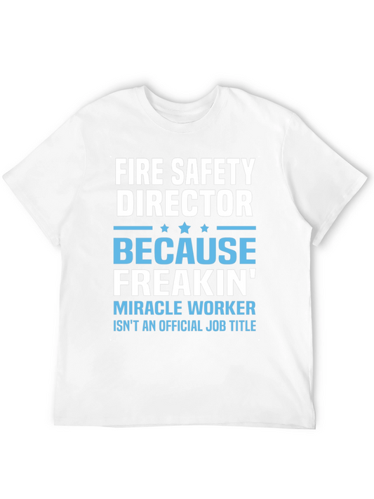 Fire Safety Director T-Shirt - Miracle Worker Funny Tee