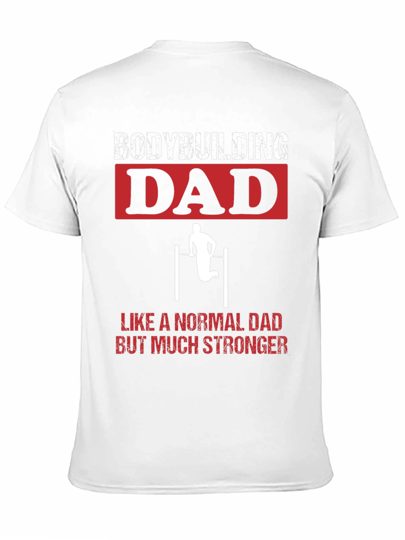 Bodybuilding Dad Stronger T-Shirt