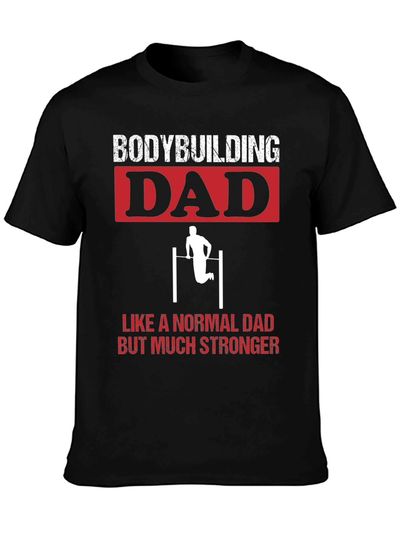 Bodybuilding Dad Stronger T-Shirt