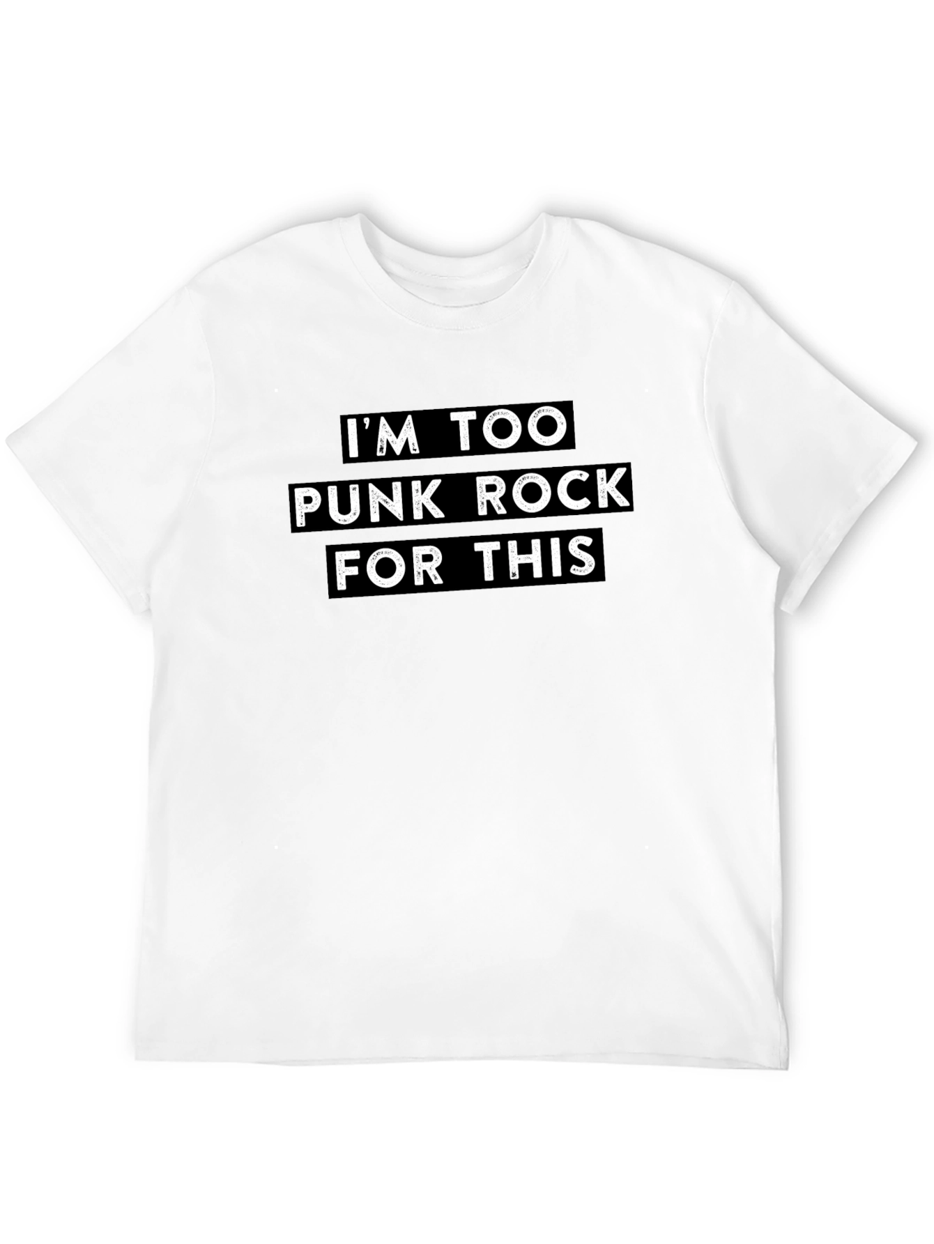 Im Too Punk Rock For This Graphic Tee