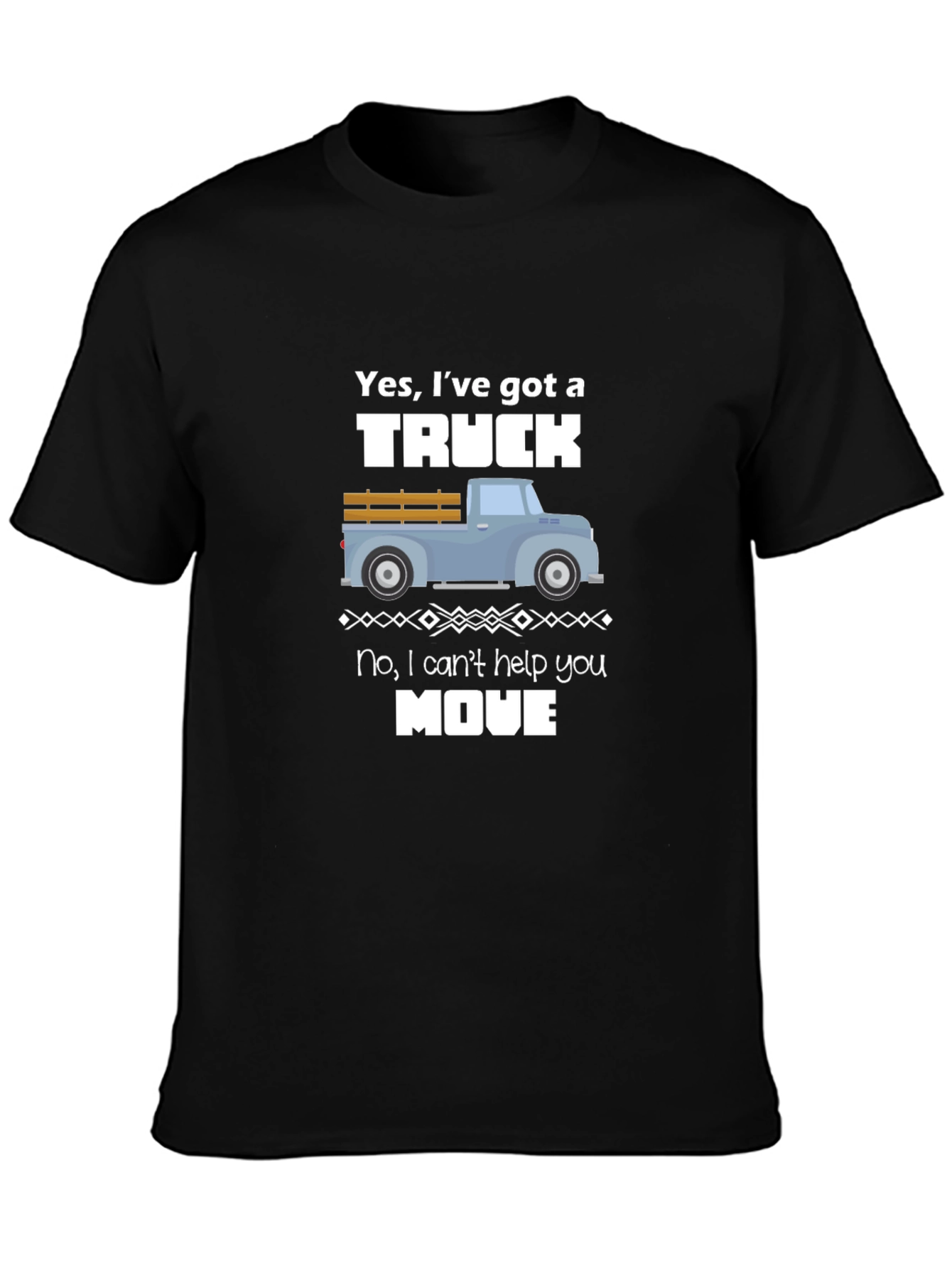 Funny Truck T-Shirt: Yes I Have a Truck