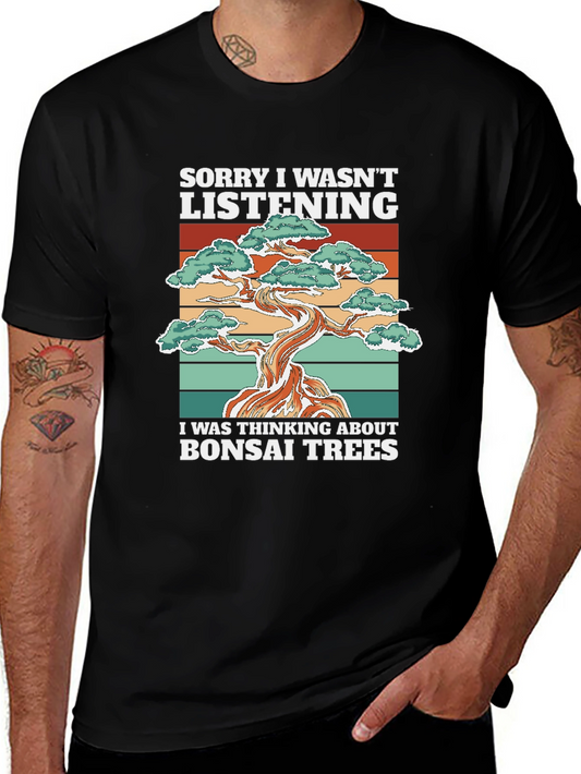 Bonsai Tree T-Shirt: Sorry I Wasnt Listening