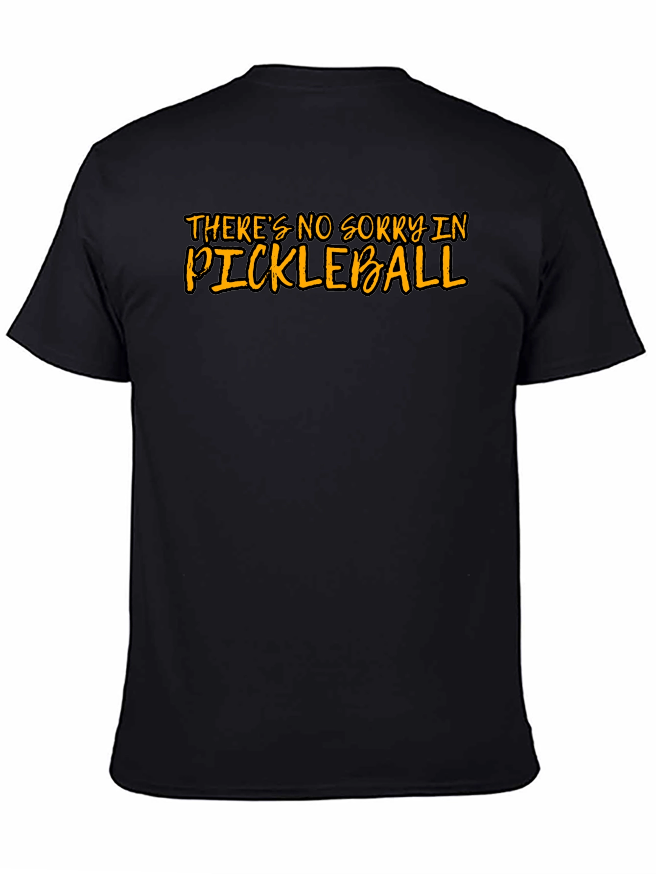 Funny Pickleball T-Shirt - Theres No Sorry