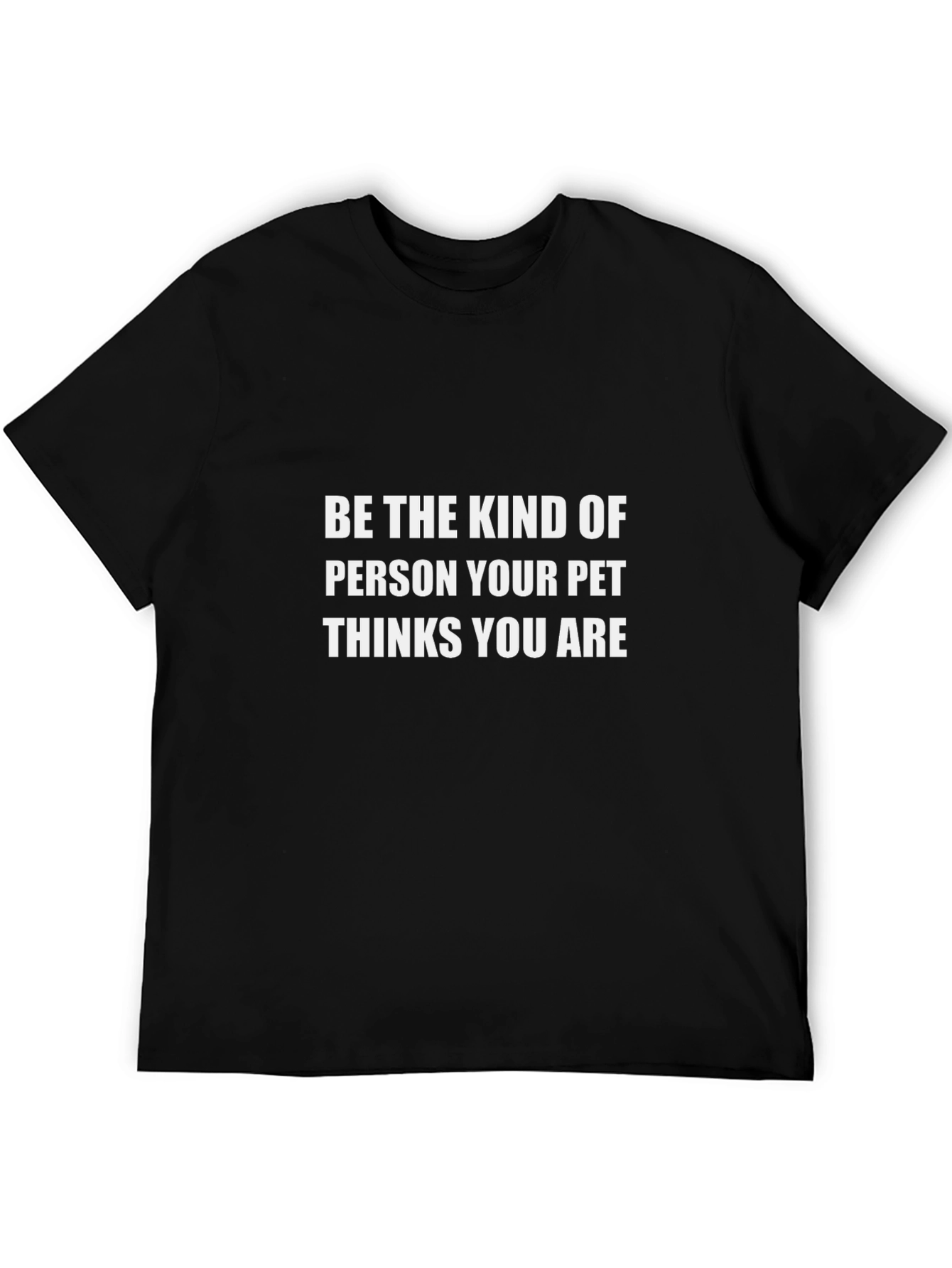 Kind Person Pet Thinks T-Shirt