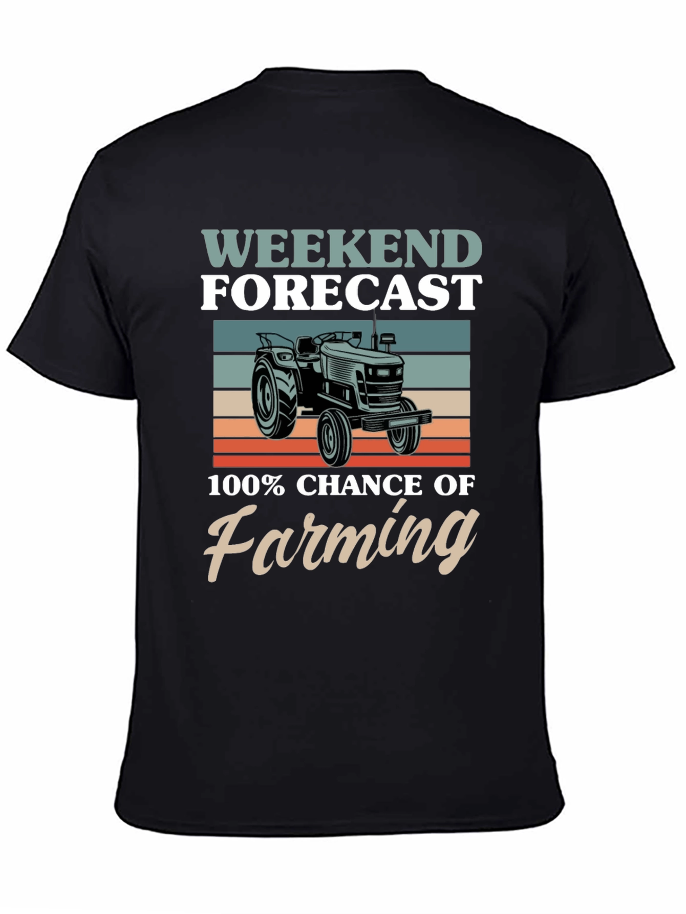 Weekend Forecast: 100% Chance of Farming T-Shirt