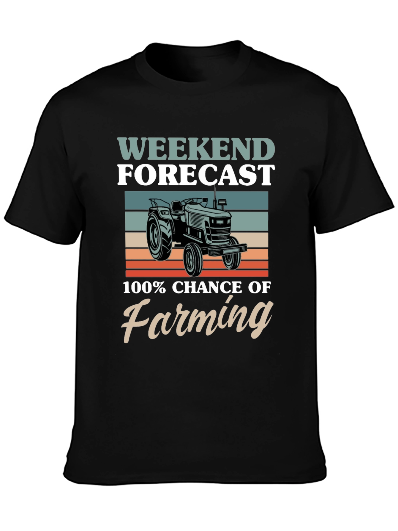 Weekend Forecast: 100% Chance of Farming T-Shirt