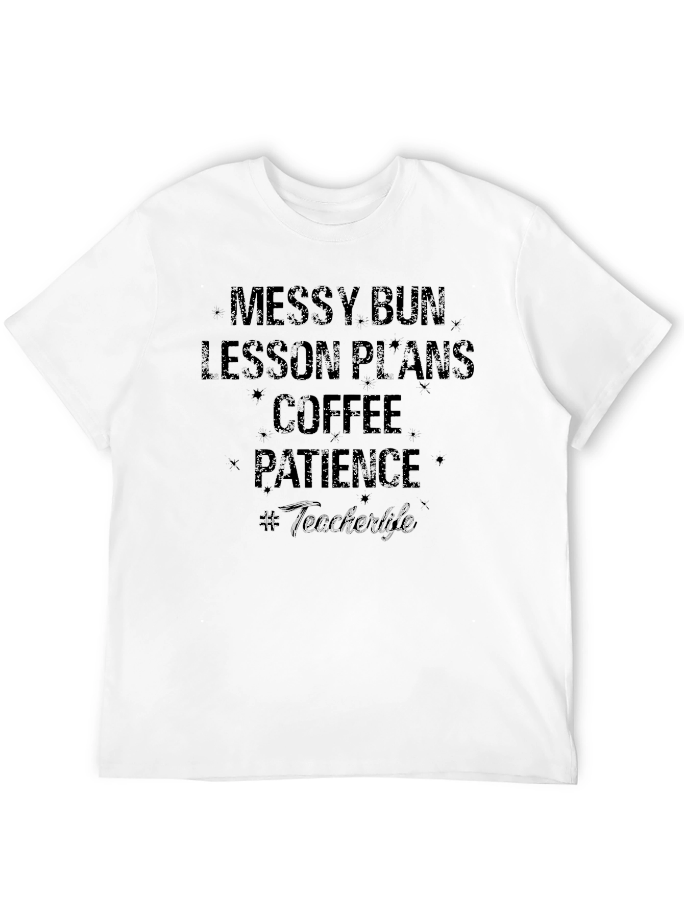 Teacher Life T-Shirt - Messy Bun Coffee Patience