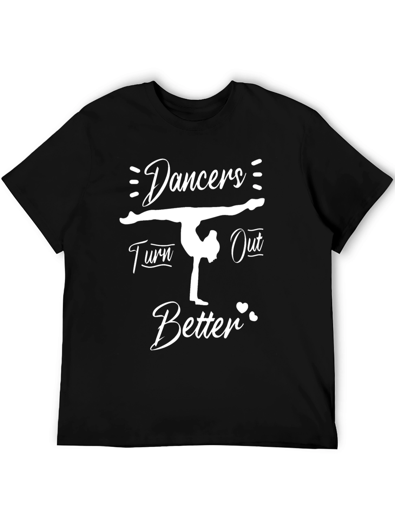 Dancers Turn Out Better T-Shirt - Black