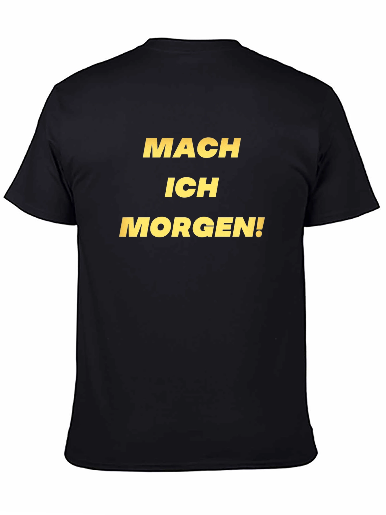 Mach Ich Morgen! Black Graphic Tee