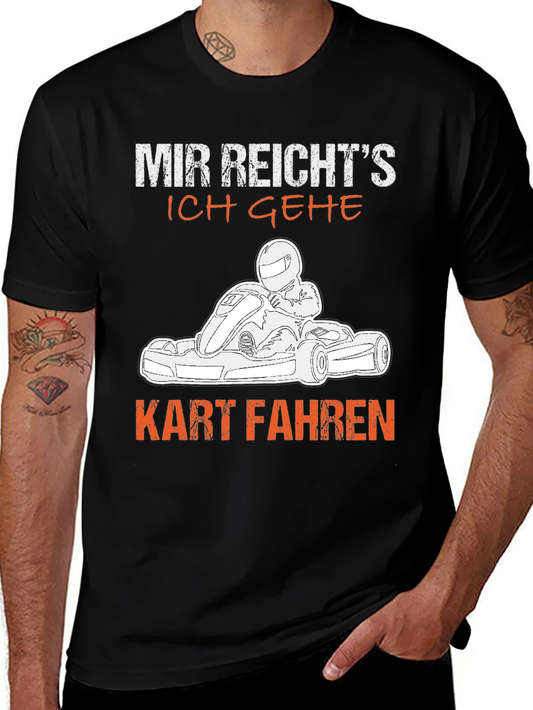 Go Karting T-Shirt - Mir Reichts Ich Gehe Kart Fahren