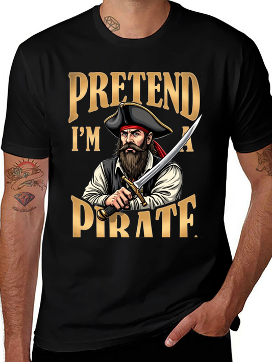 Pretend Im A Pirate T-Shirt