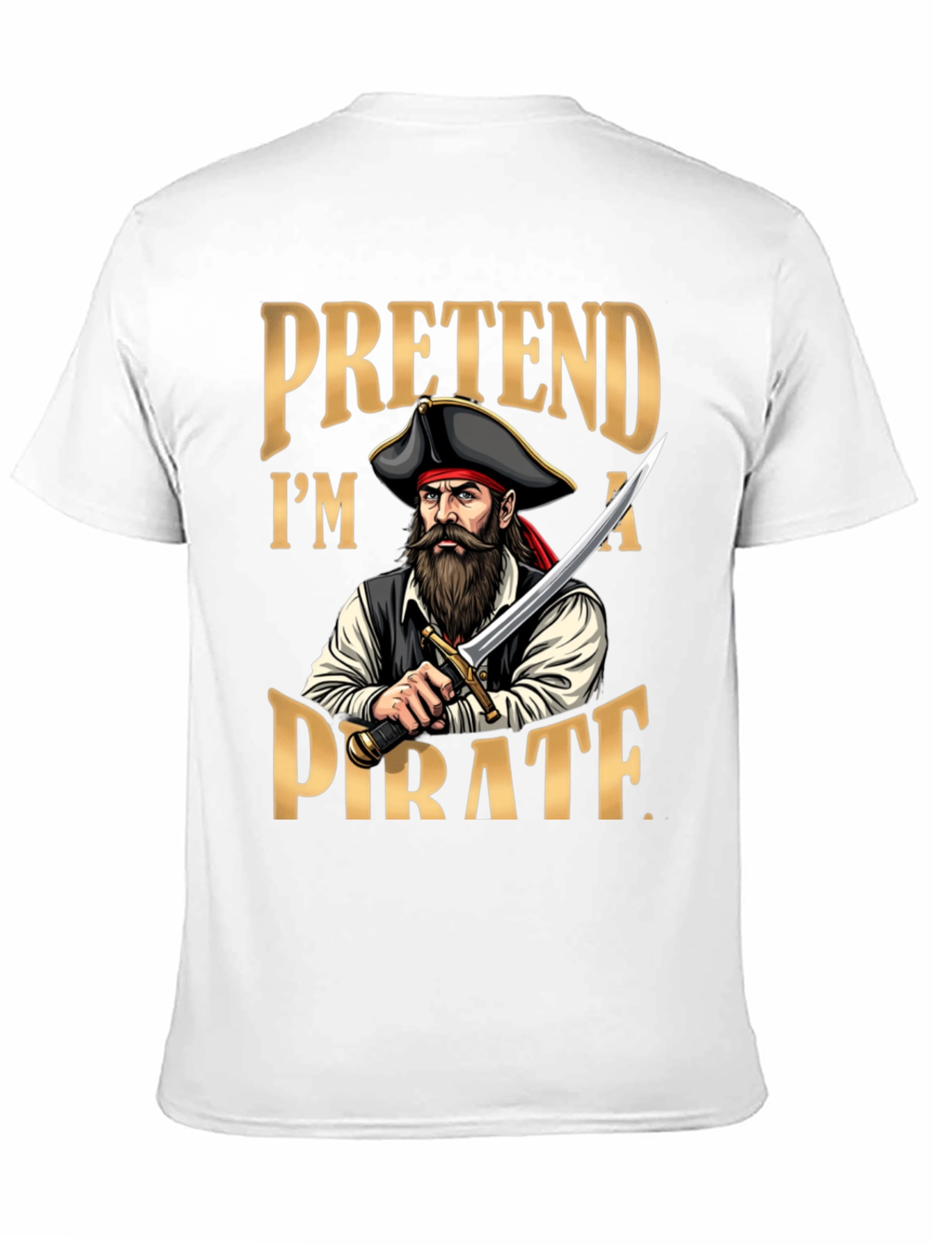 Pretend Im A Pirate T-Shirt
