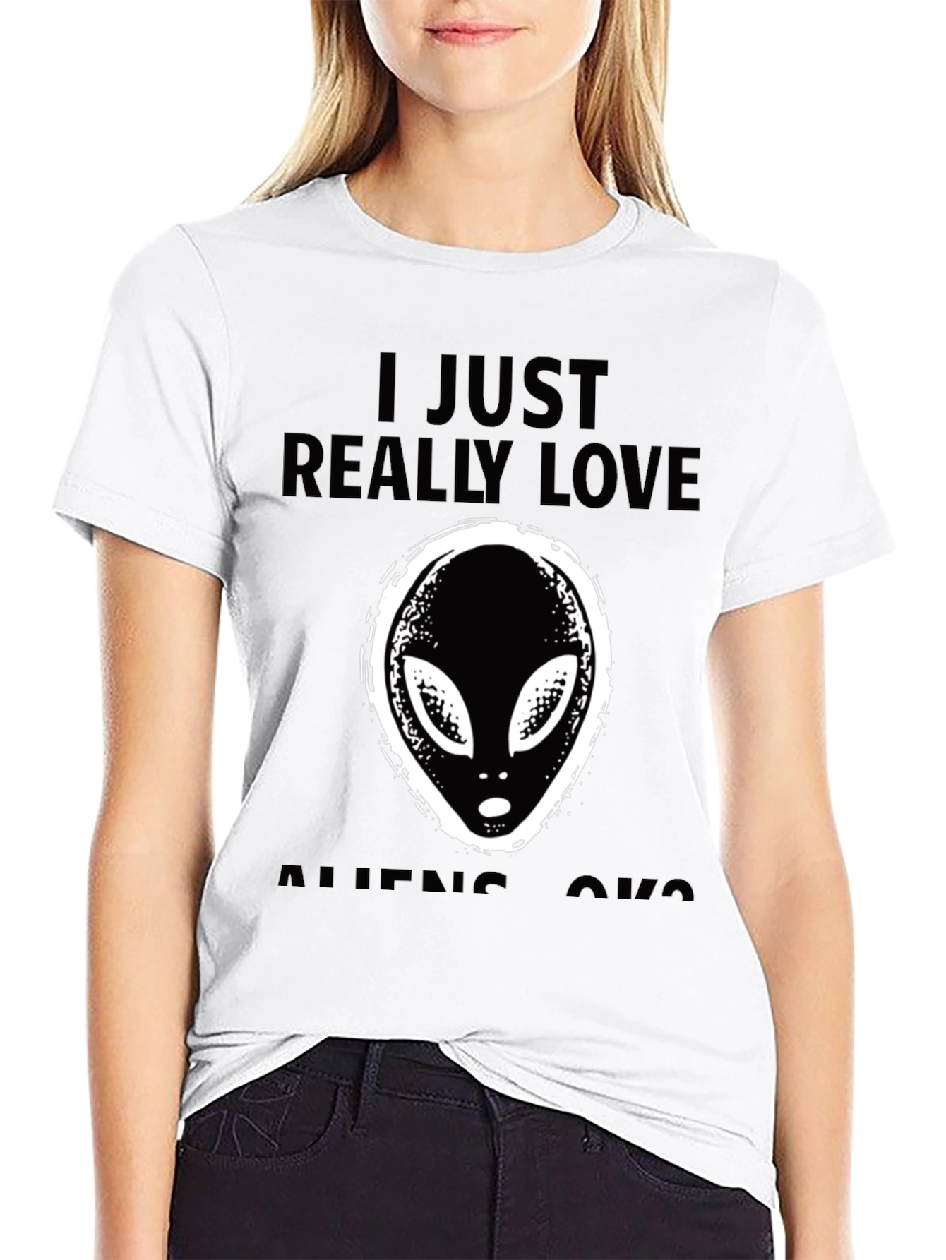 I Just Really Love Aliens OK? T-Shirt