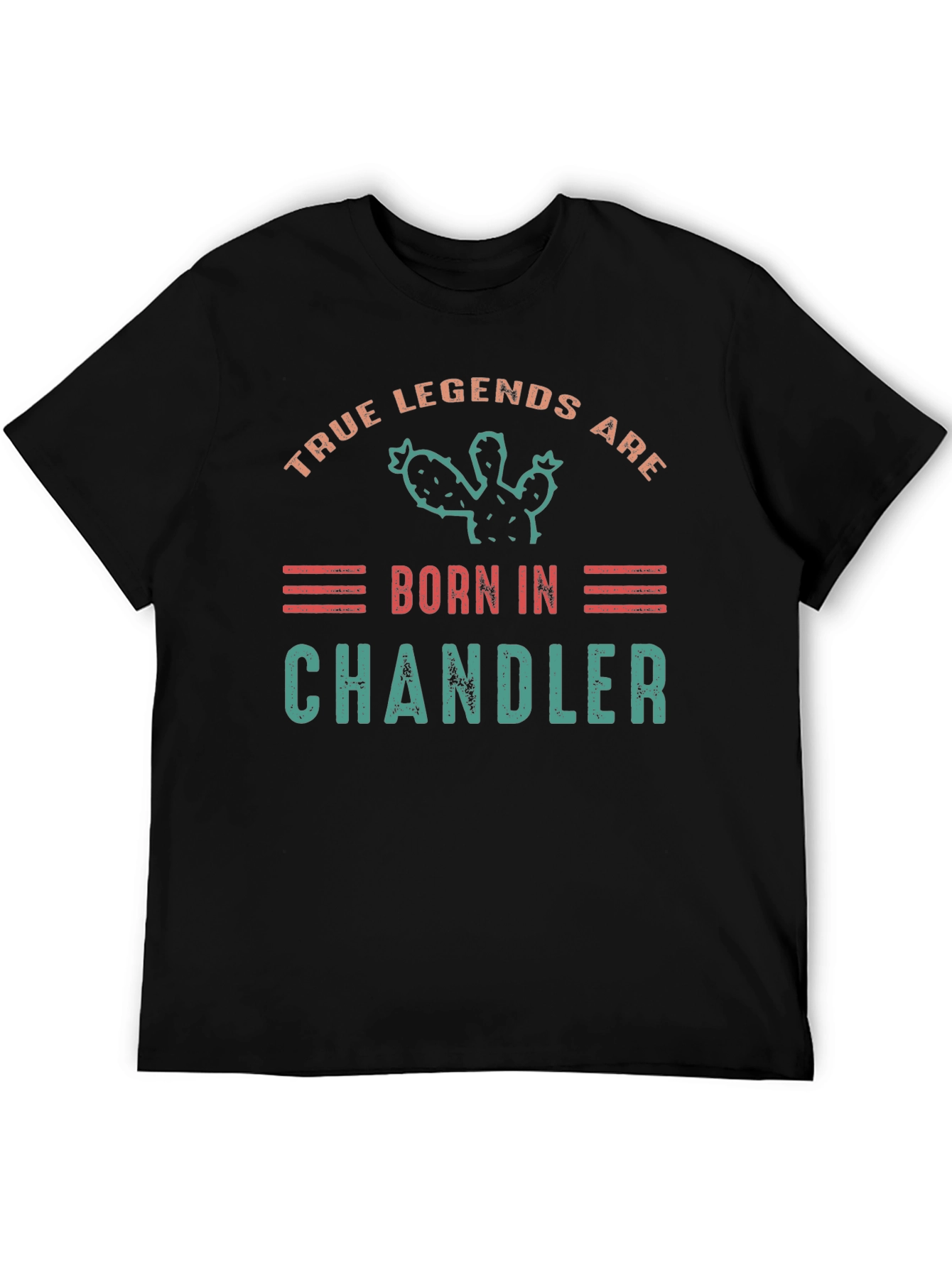True Legends Are Born In Chandler T-Shirt