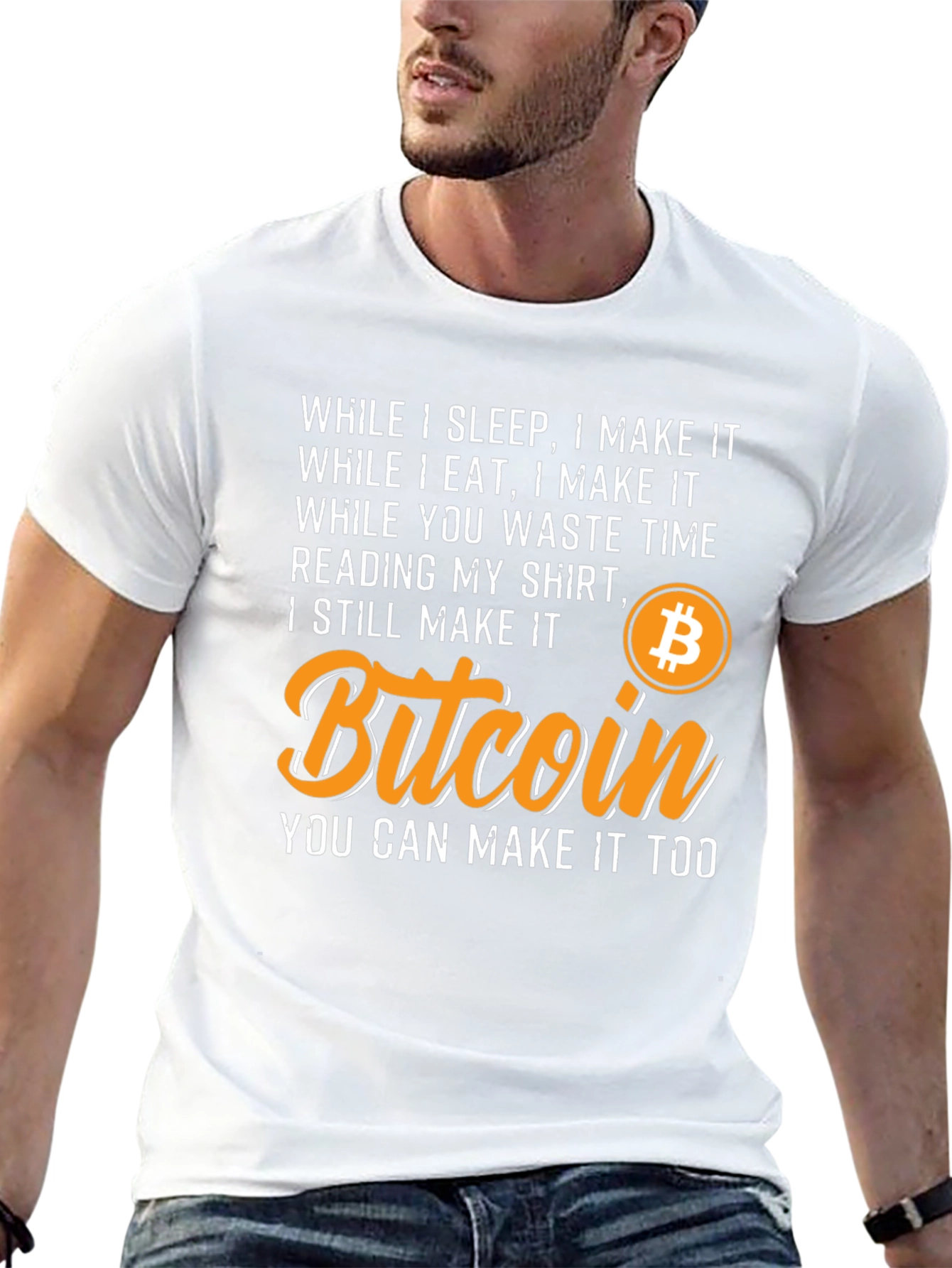 Bitcoin T-Shirt - While I Sleep I Make It