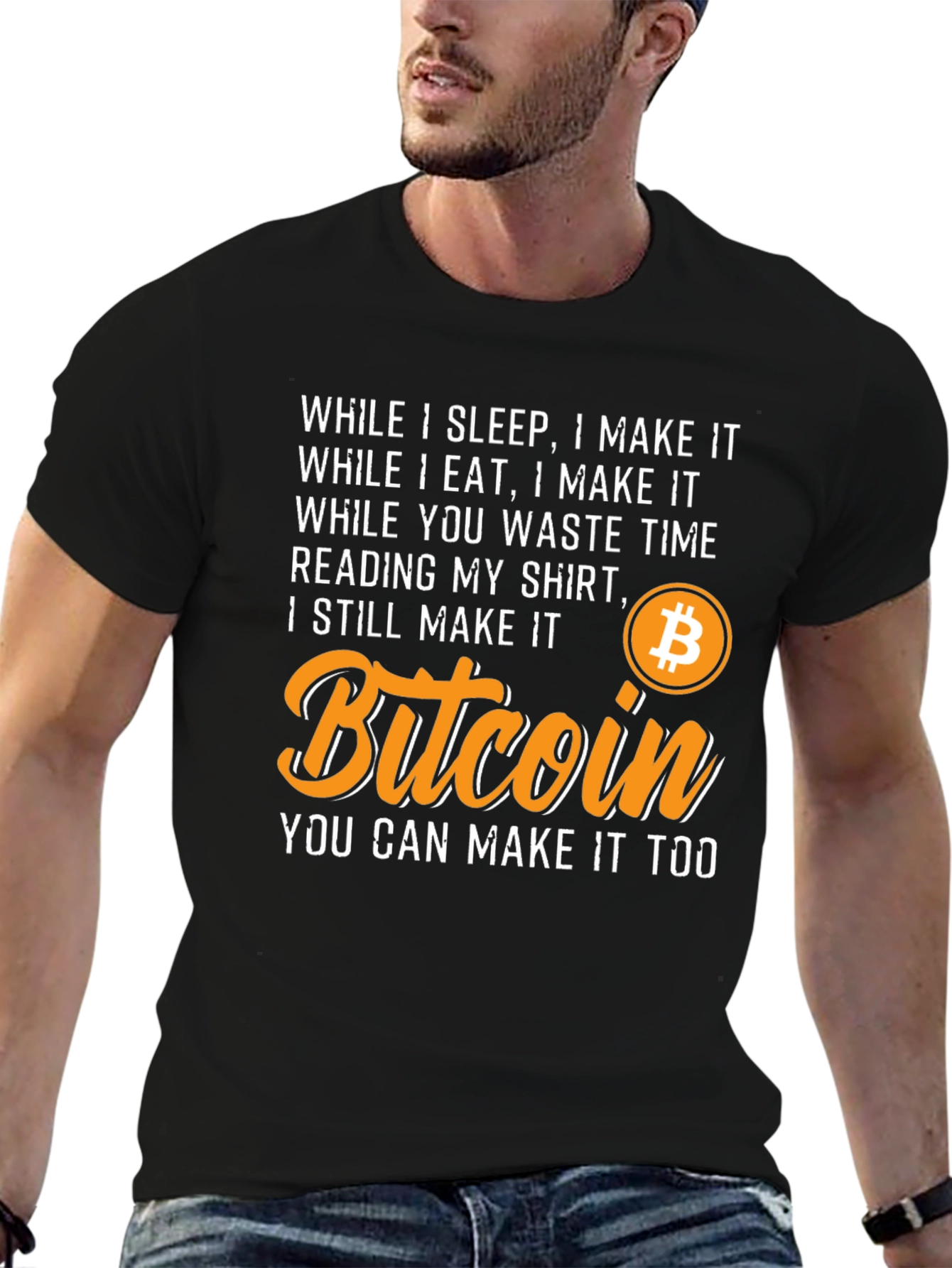 Bitcoin T-Shirt - While I Sleep I Make It