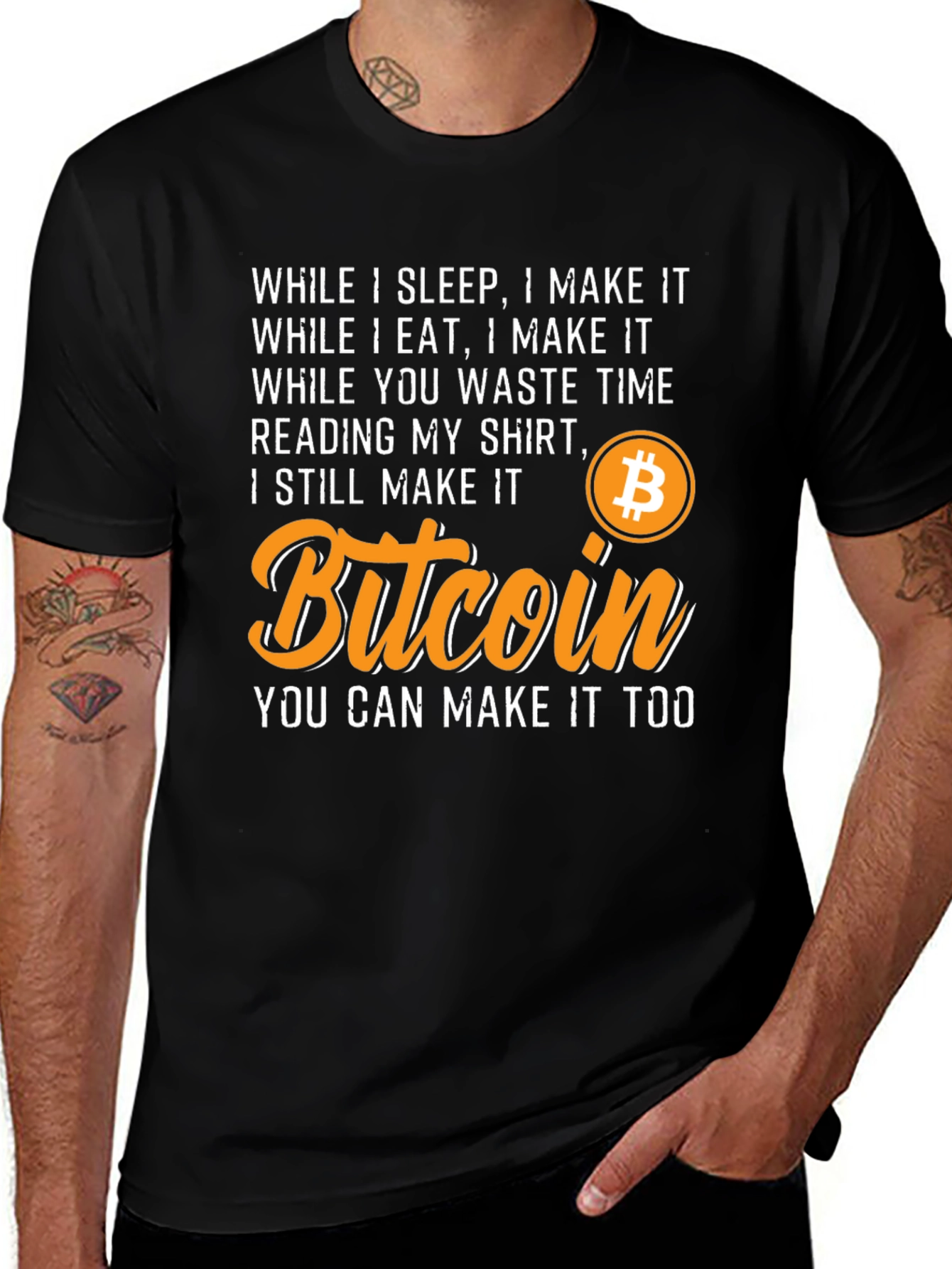Bitcoin T-Shirt - While I Sleep I Make It