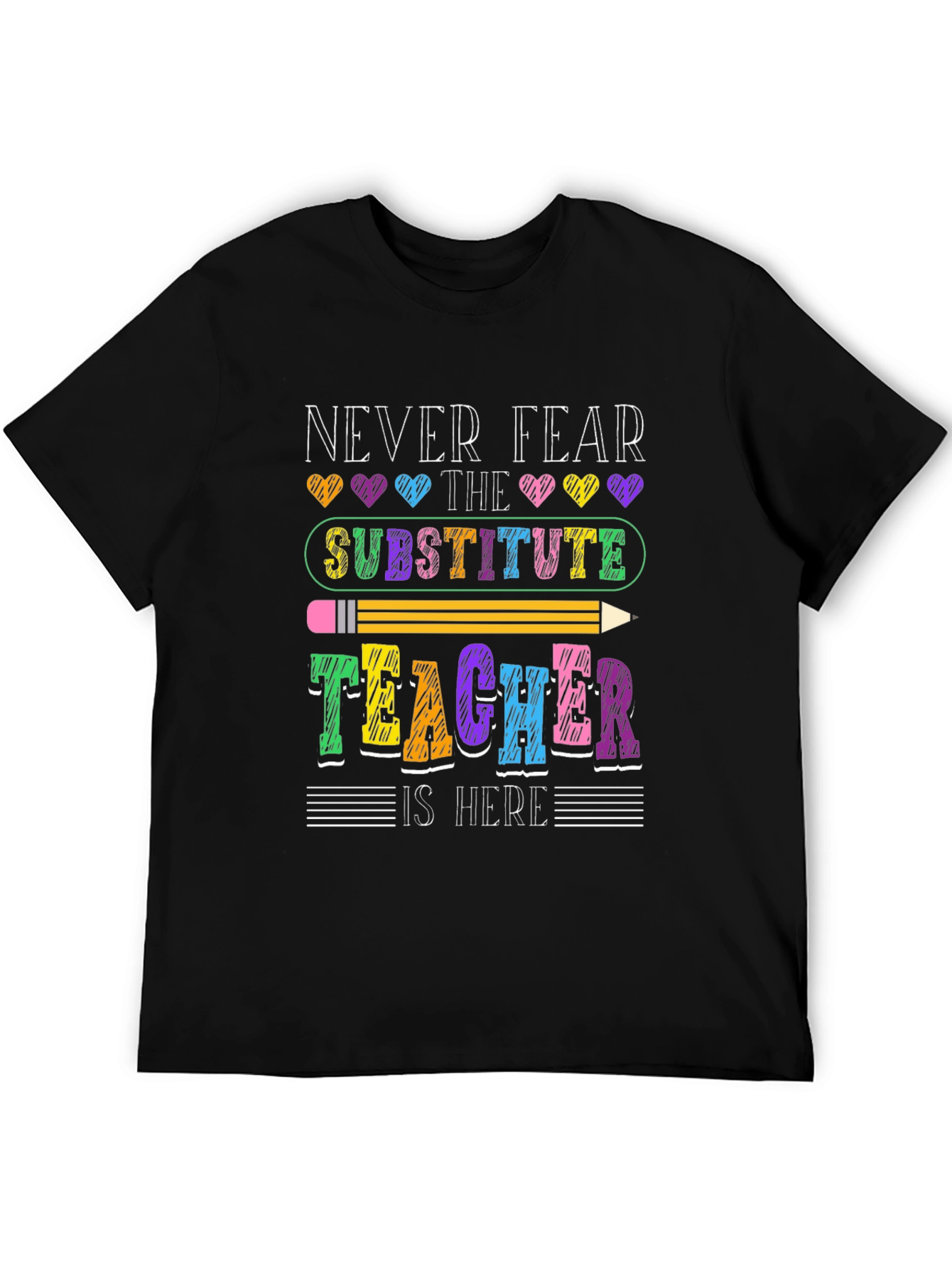 Never Fear Substitute Teacher Graphic Tee