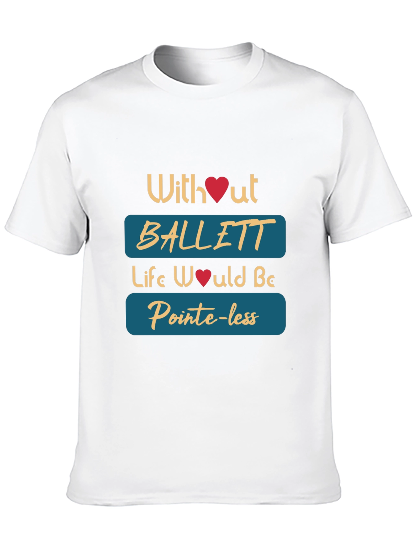 Ballet Lovers T-Shirt - Pointe-less Without Ballet