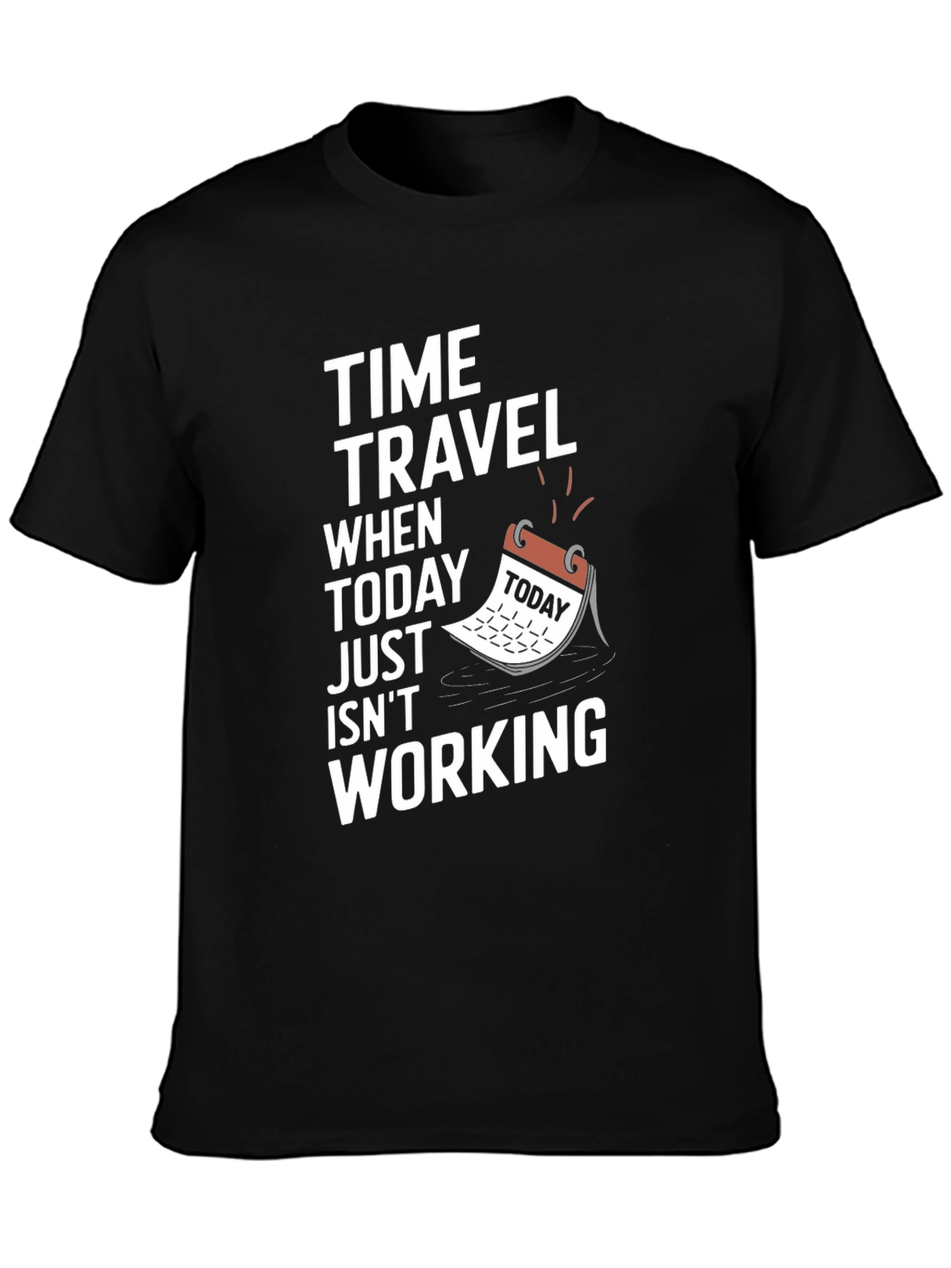Time Travel Graphic Tee - Today Isnt Working