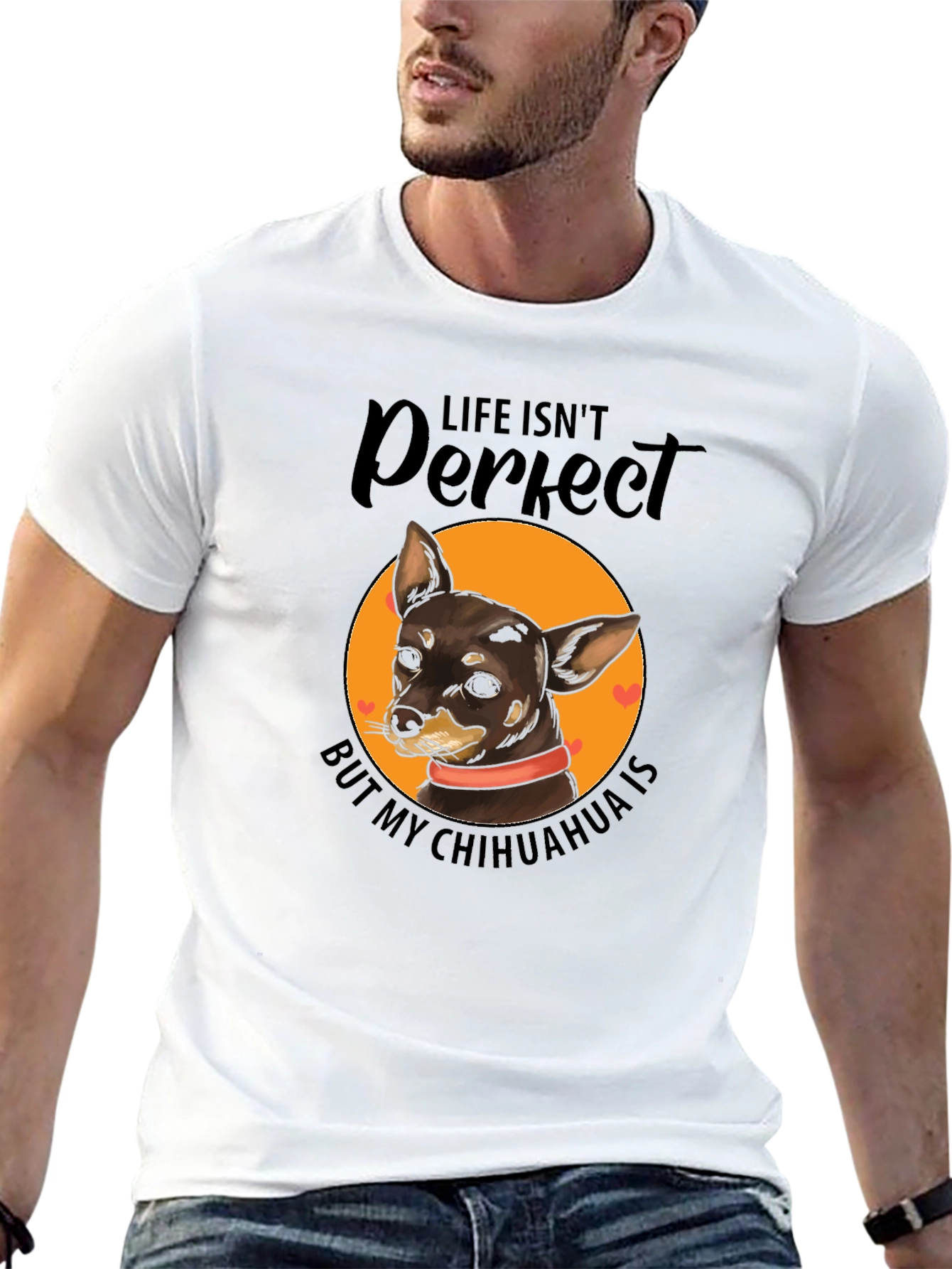 Life Isnt Perfect Chihuahua T-Shirt