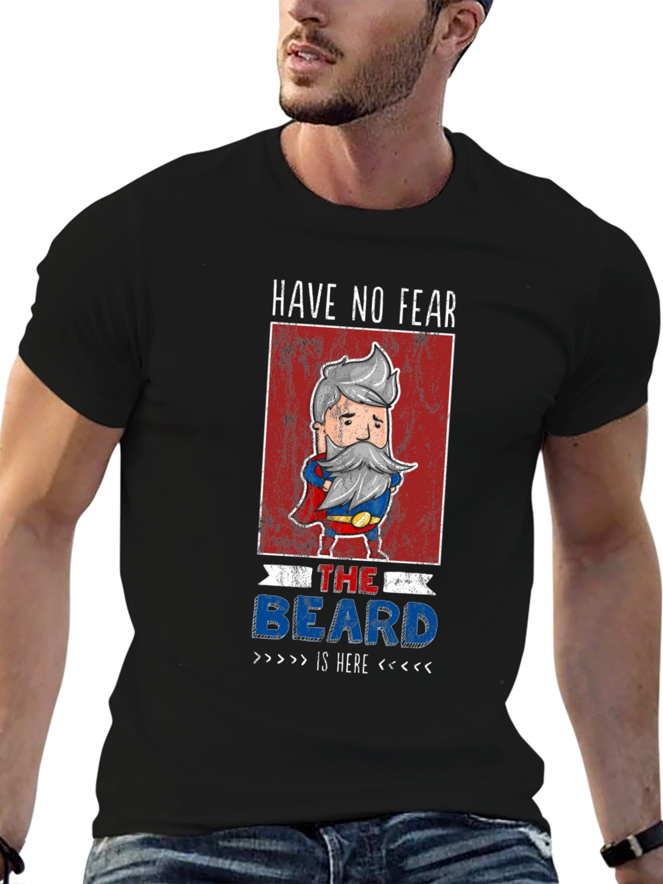 Have No Fear The Beard Is Here T-Shirt