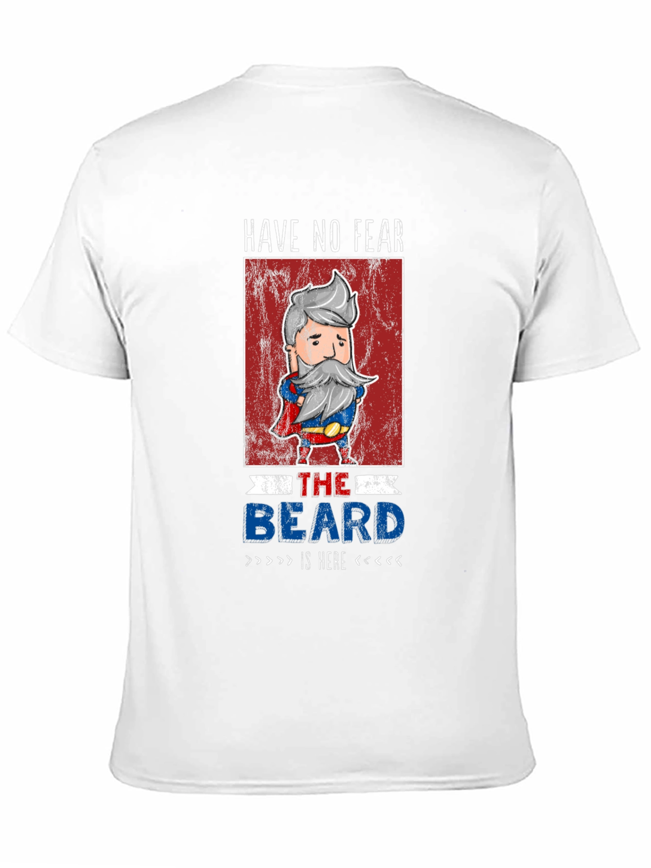 Have No Fear The Beard Is Here T-Shirt