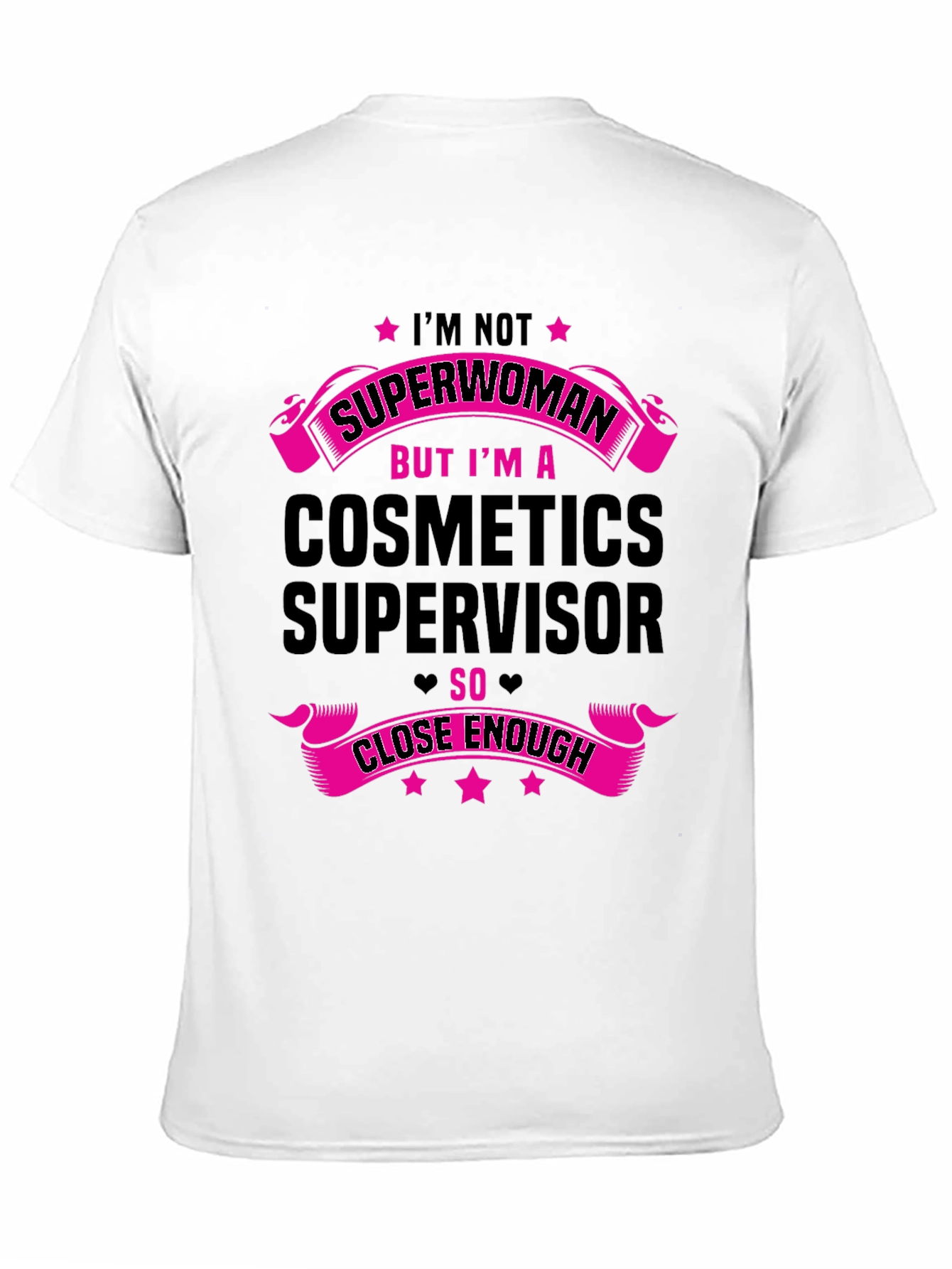Cosmetics Supervisor T-Shirt - Funny Job Pride Tee