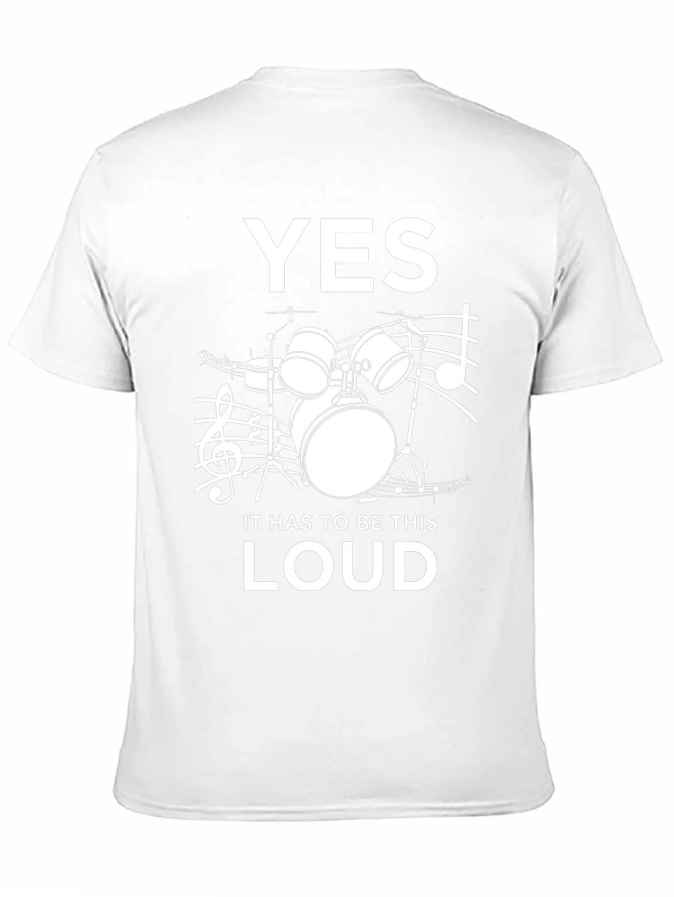 Yes It Has to Be This Loud! Drummer T-Shirt