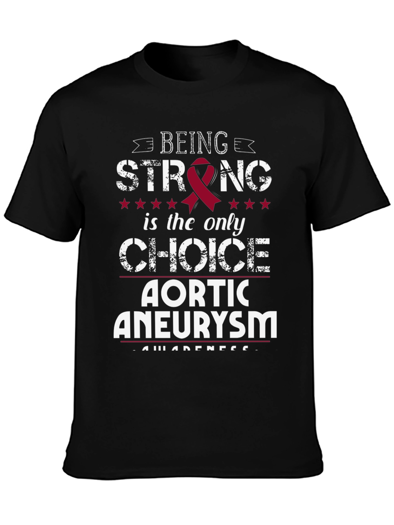 Aortic Aneurysm Awareness T-Shirt: Being Strong