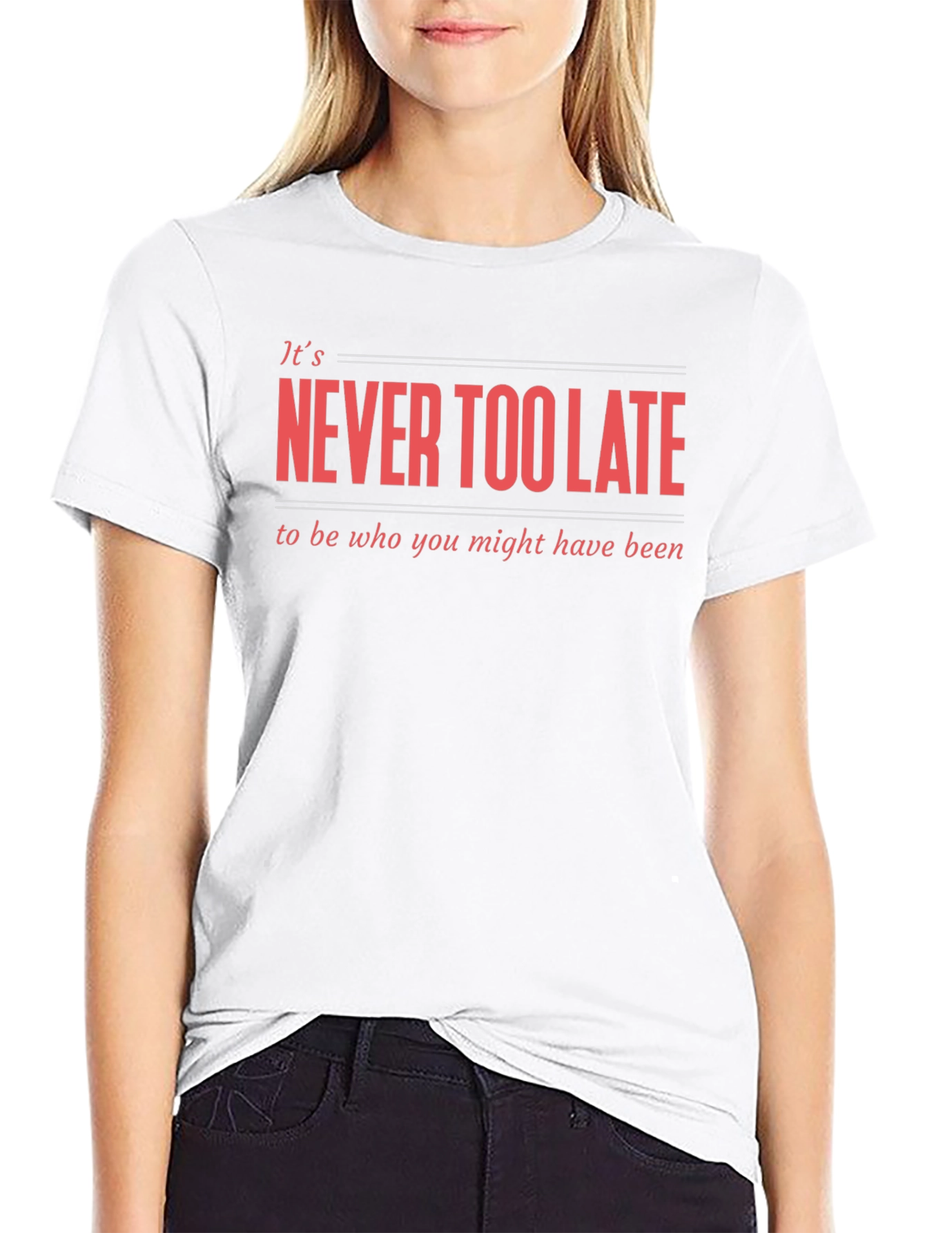 Never Too Late Graphic T-Shirt - Motivational Tee