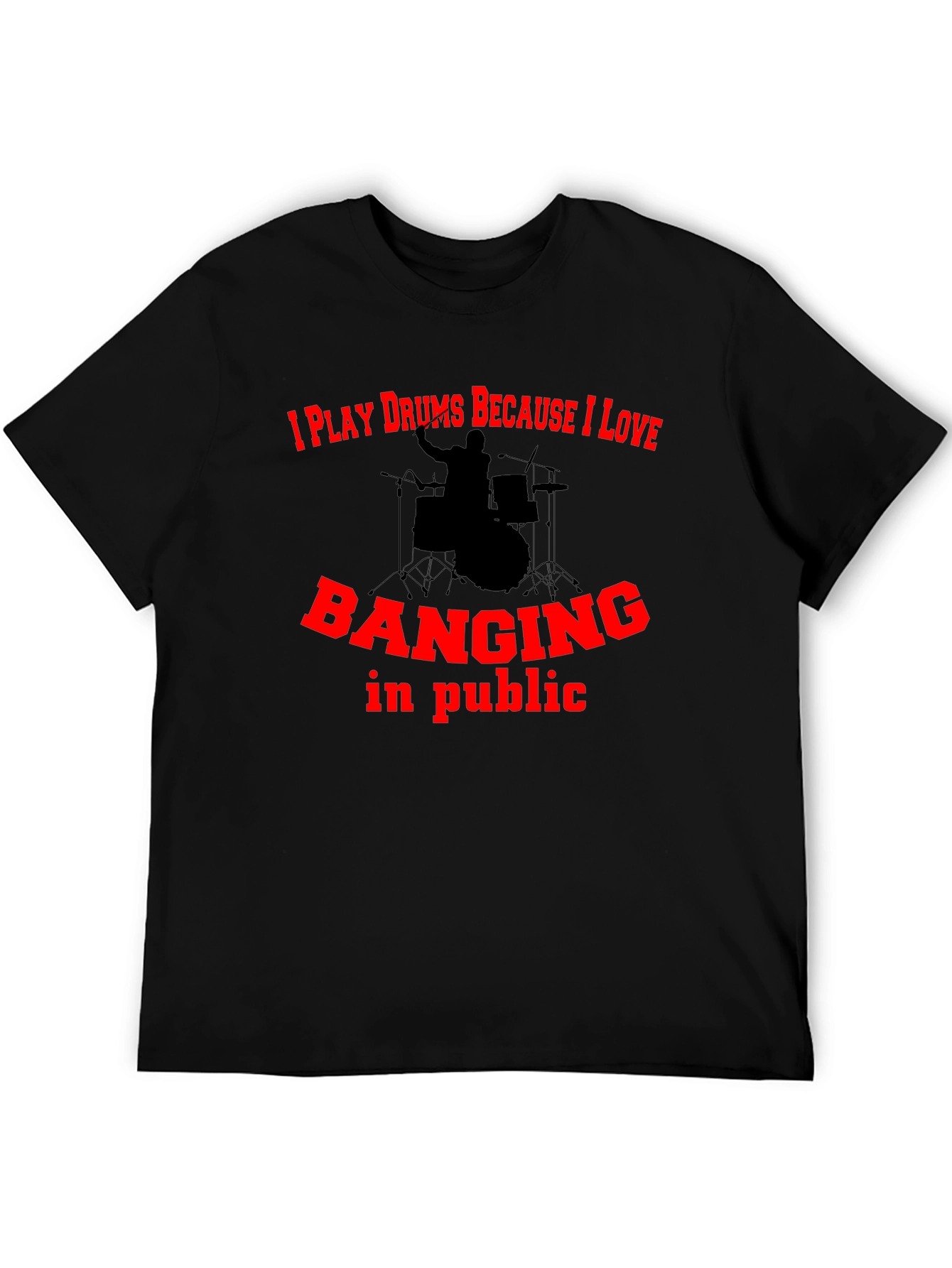 Funny Drummer Black T-Shirt - Banging in Public