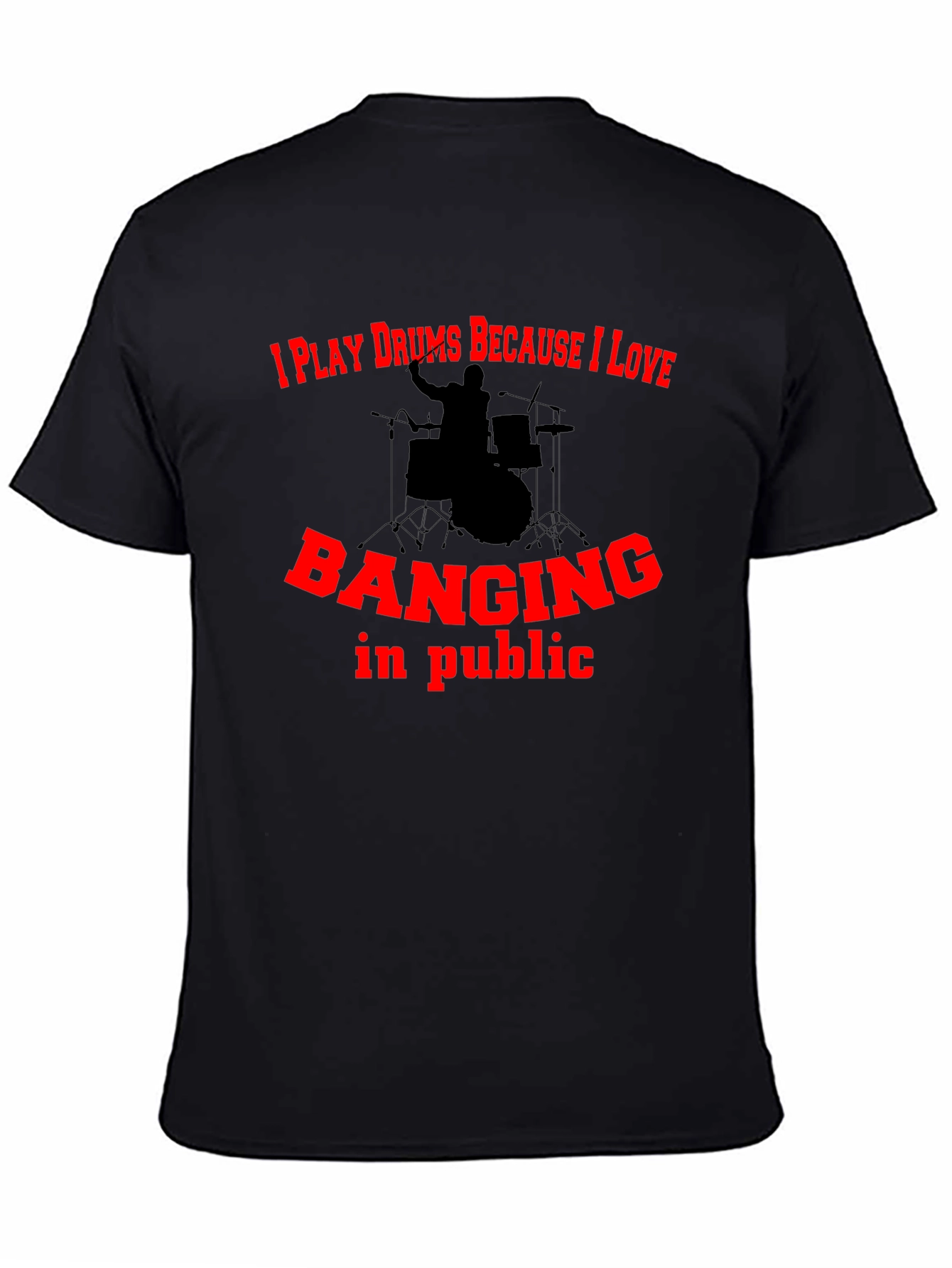 Funny Drummer Black T-Shirt - Banging in Public