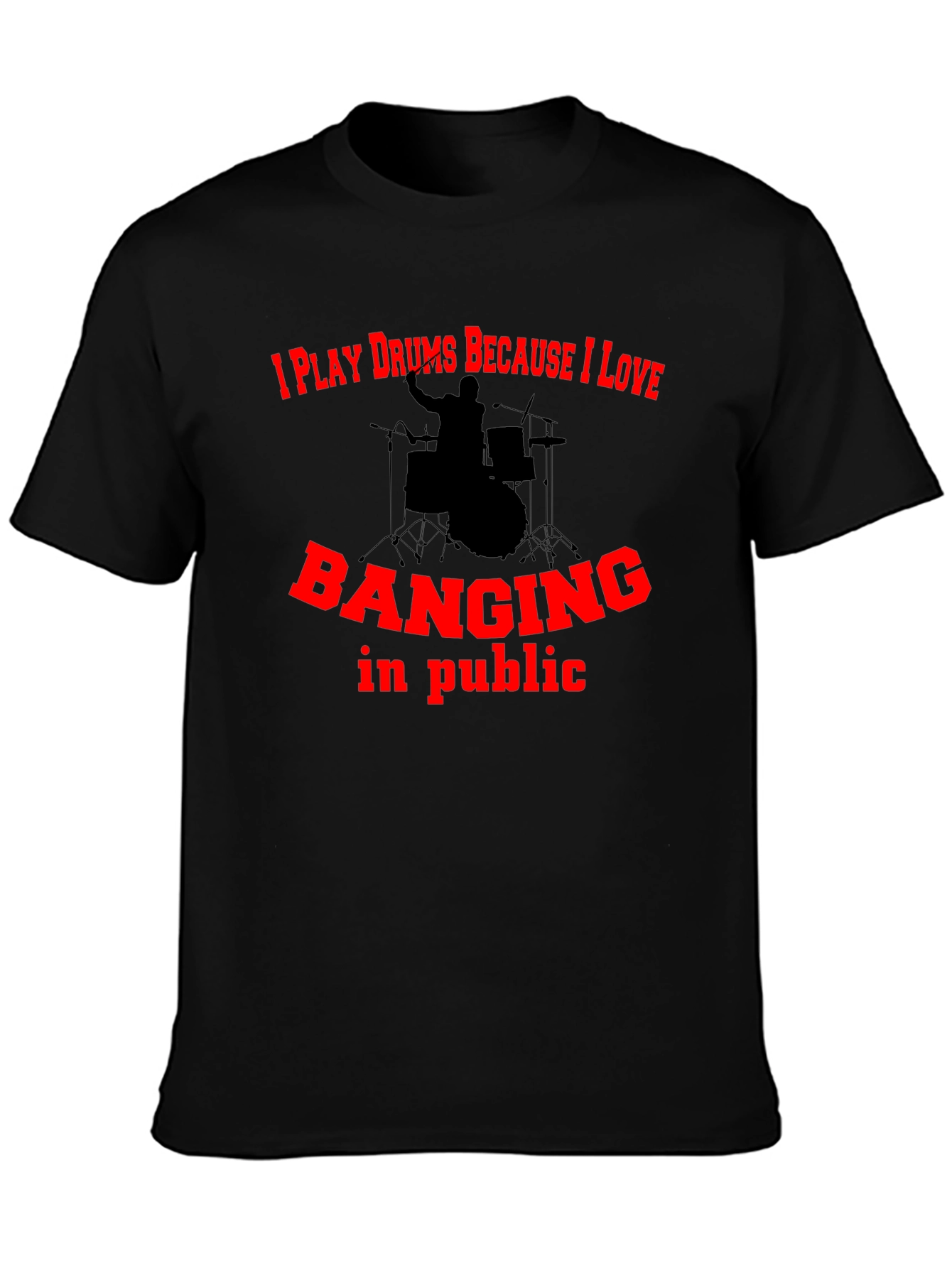 Funny Drummer Black T-Shirt - Banging in Public