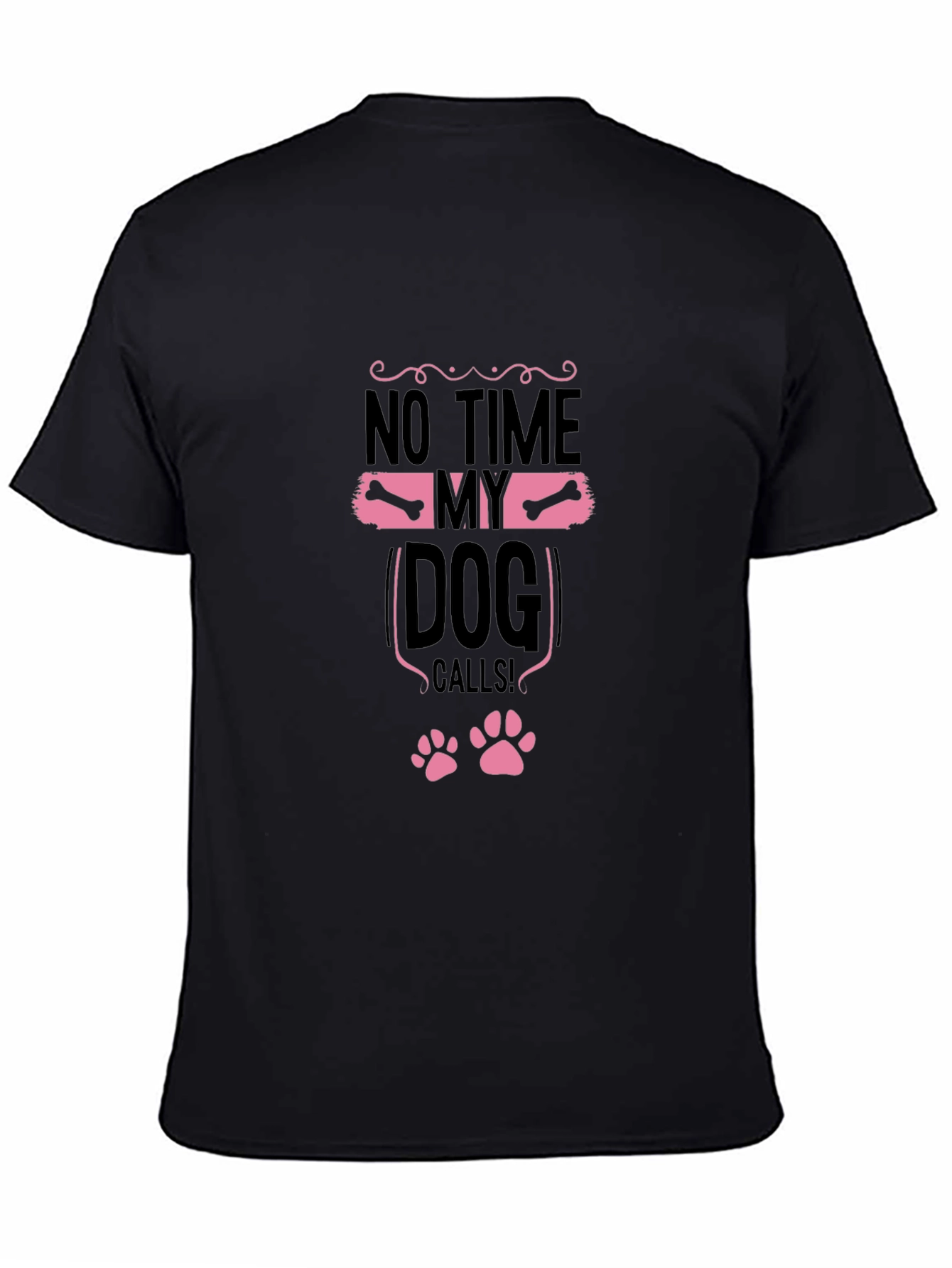 No Time My Dog Calls! Graphic Tee