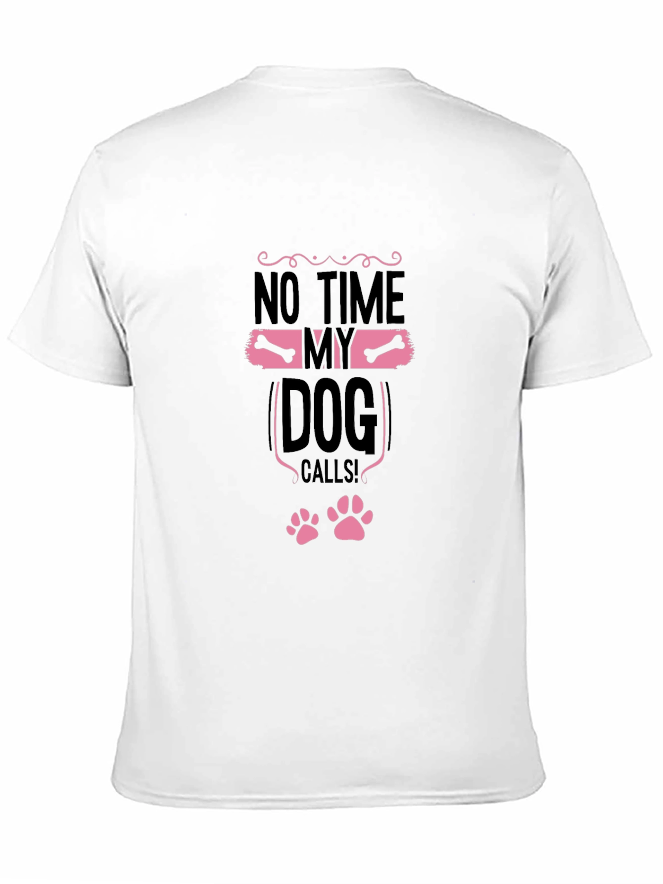 No Time My Dog Calls! Graphic Tee
