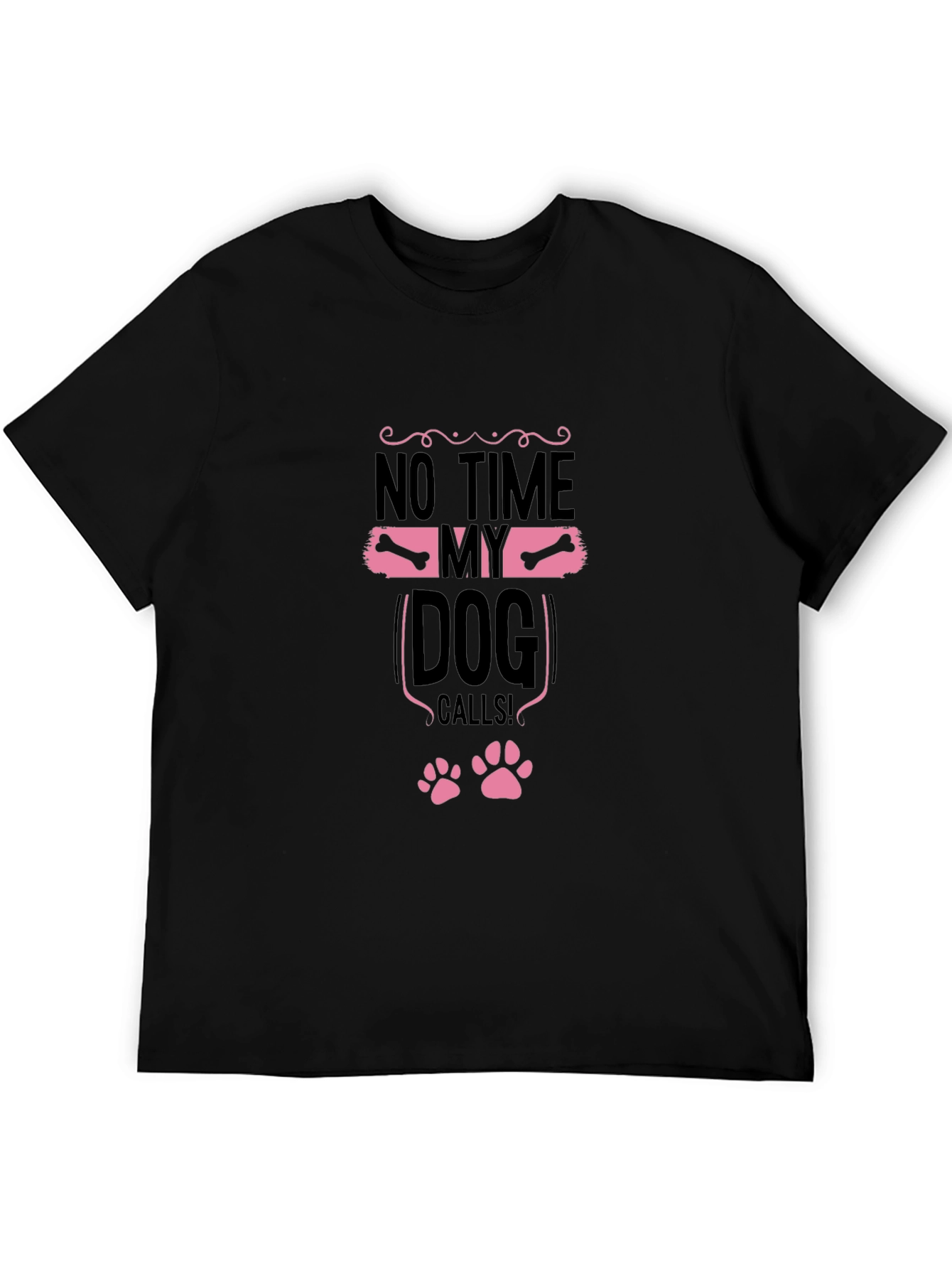 No Time My Dog Calls! Graphic Tee