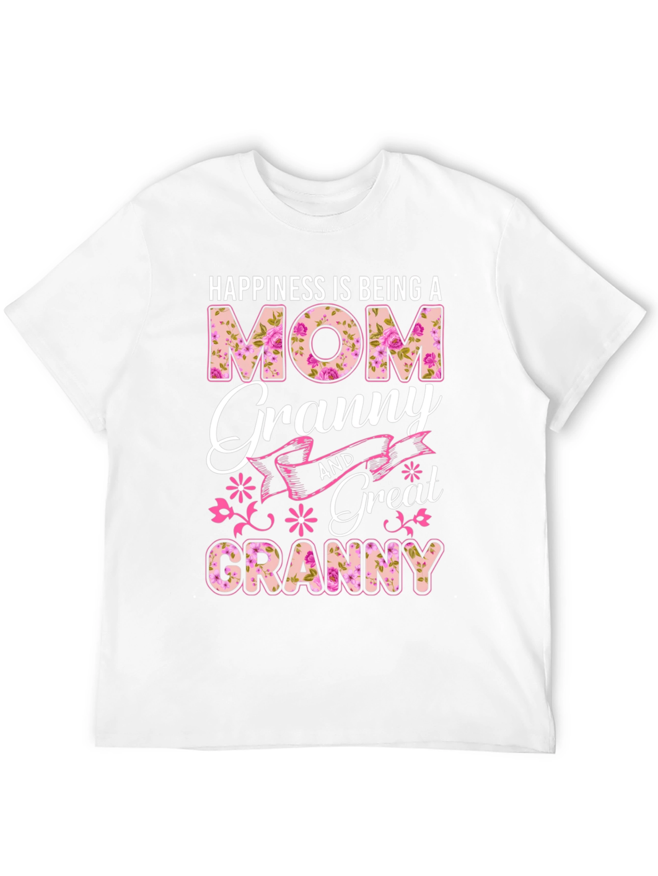 Happiness is Being a Mom Granny Great Granny T-Shirt