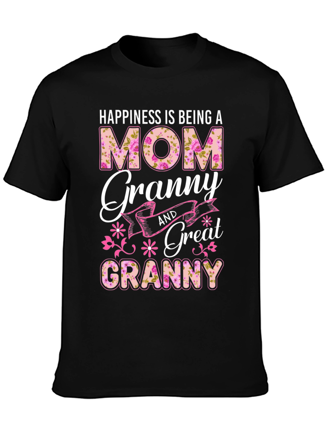 Happiness is Being a Mom Granny Great Granny T-Shirt