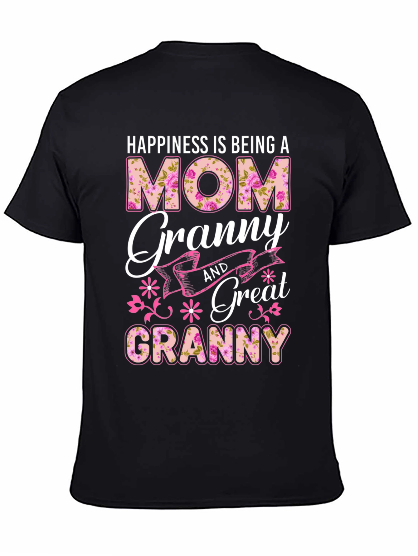 Happiness is Being a Mom Granny Great Granny T-Shirt