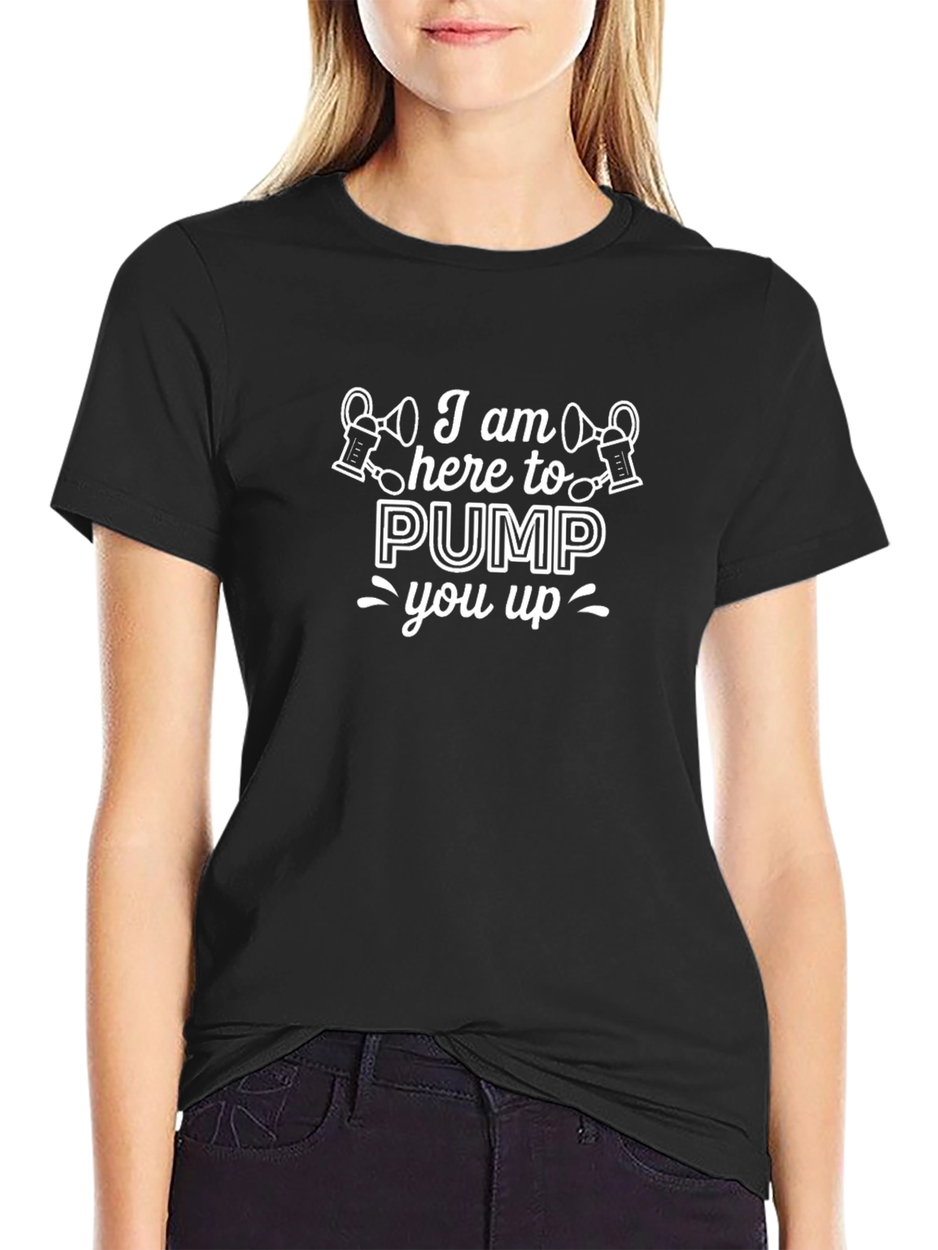 I am Here to Pump You Up T-Shirt
