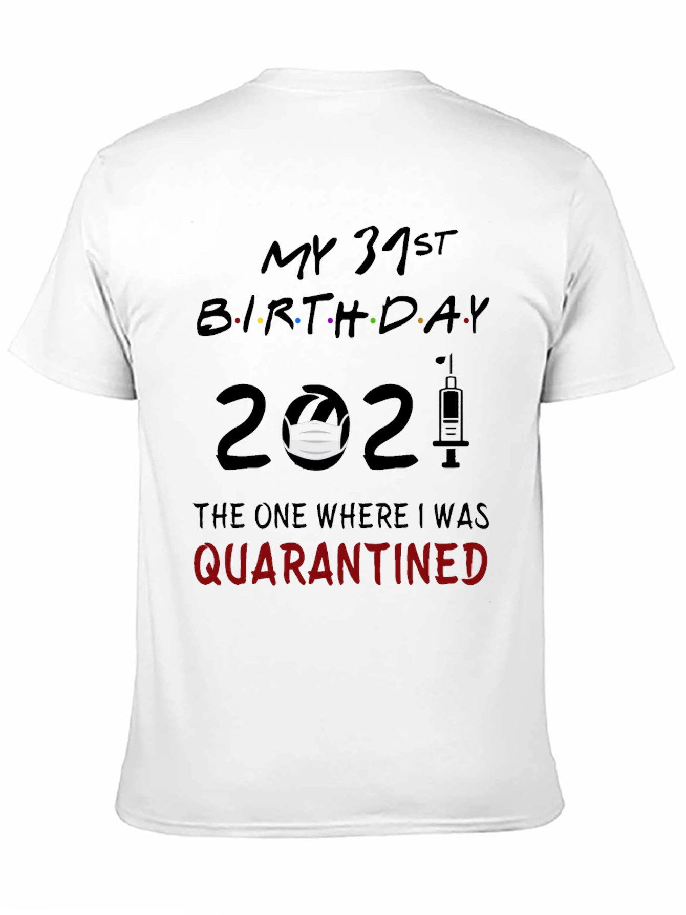 My 31st Birthday 2021 Quarantine T-Shirt
