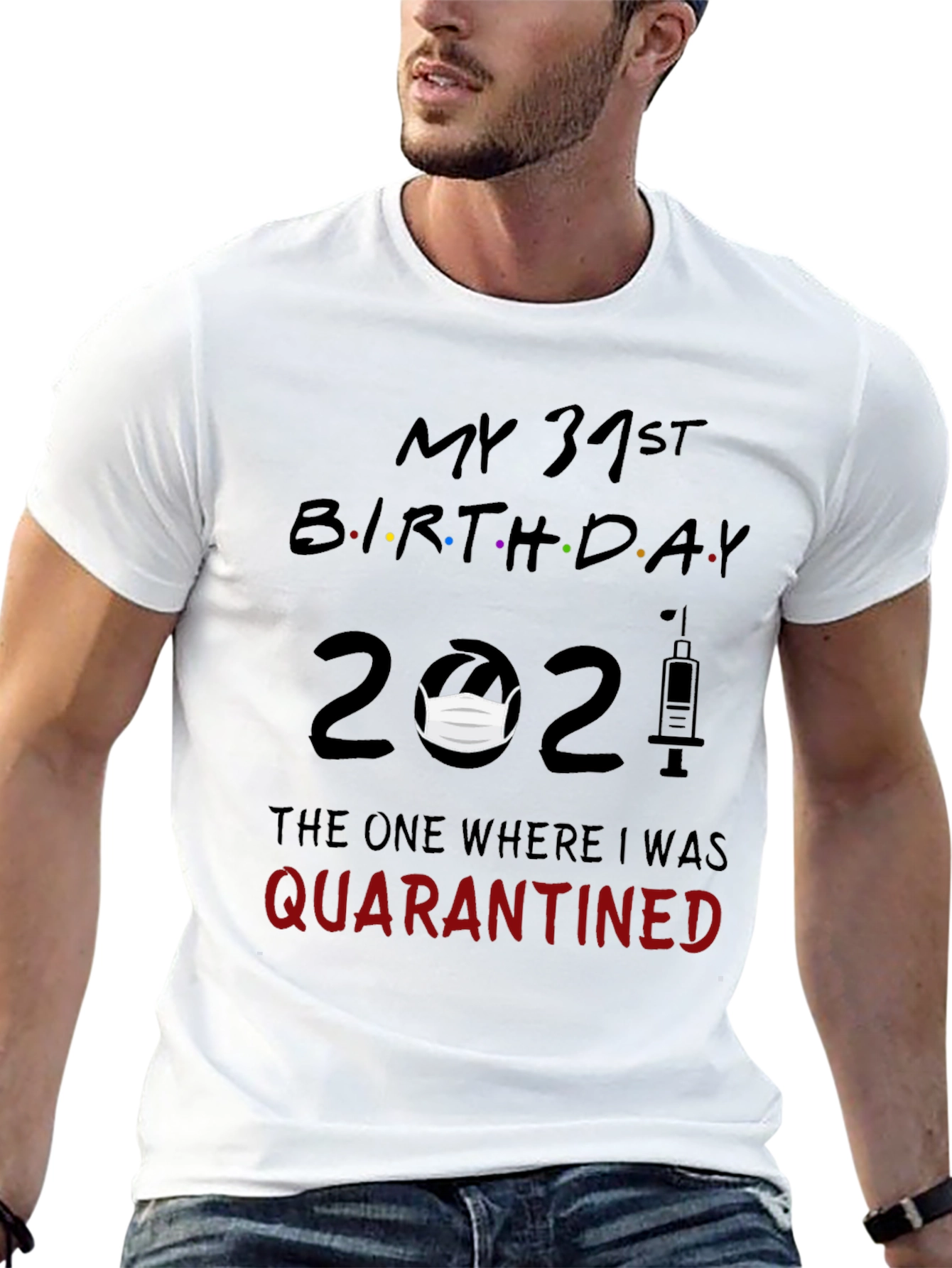 My 31st Birthday 2021 Quarantine T-Shirt