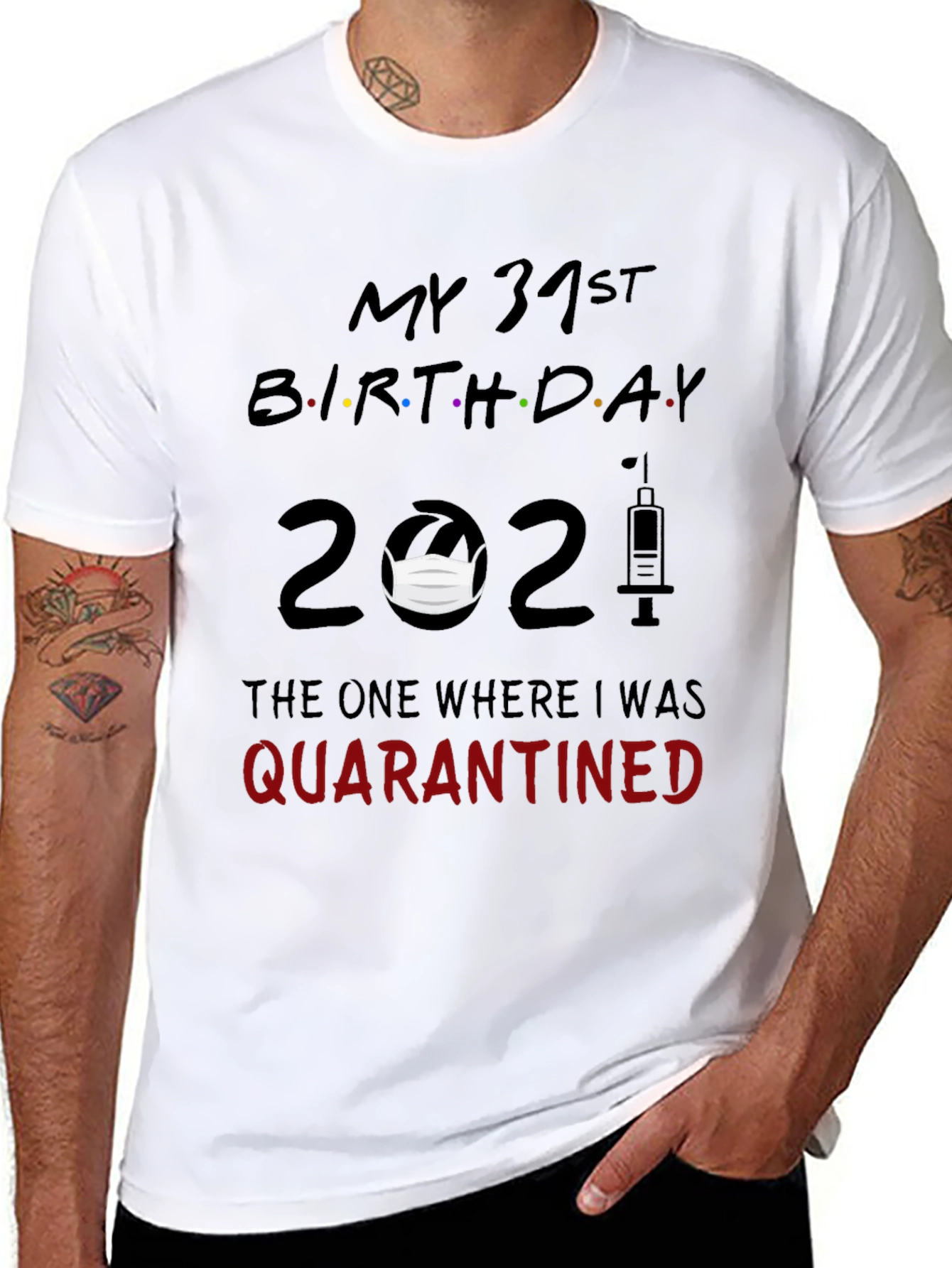 My 31st Birthday 2021 Quarantine T-Shirt