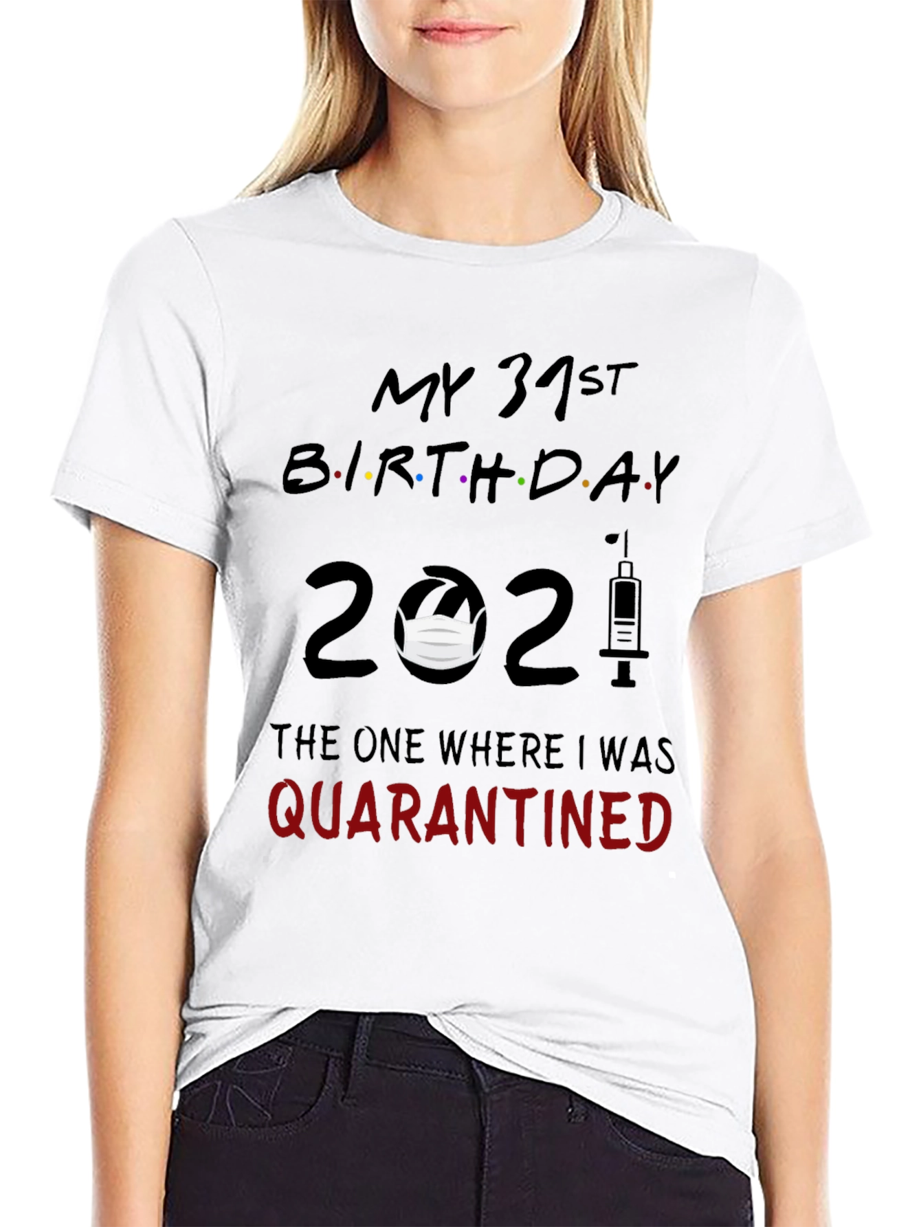 My 31st Birthday 2021 Quarantine T-Shirt