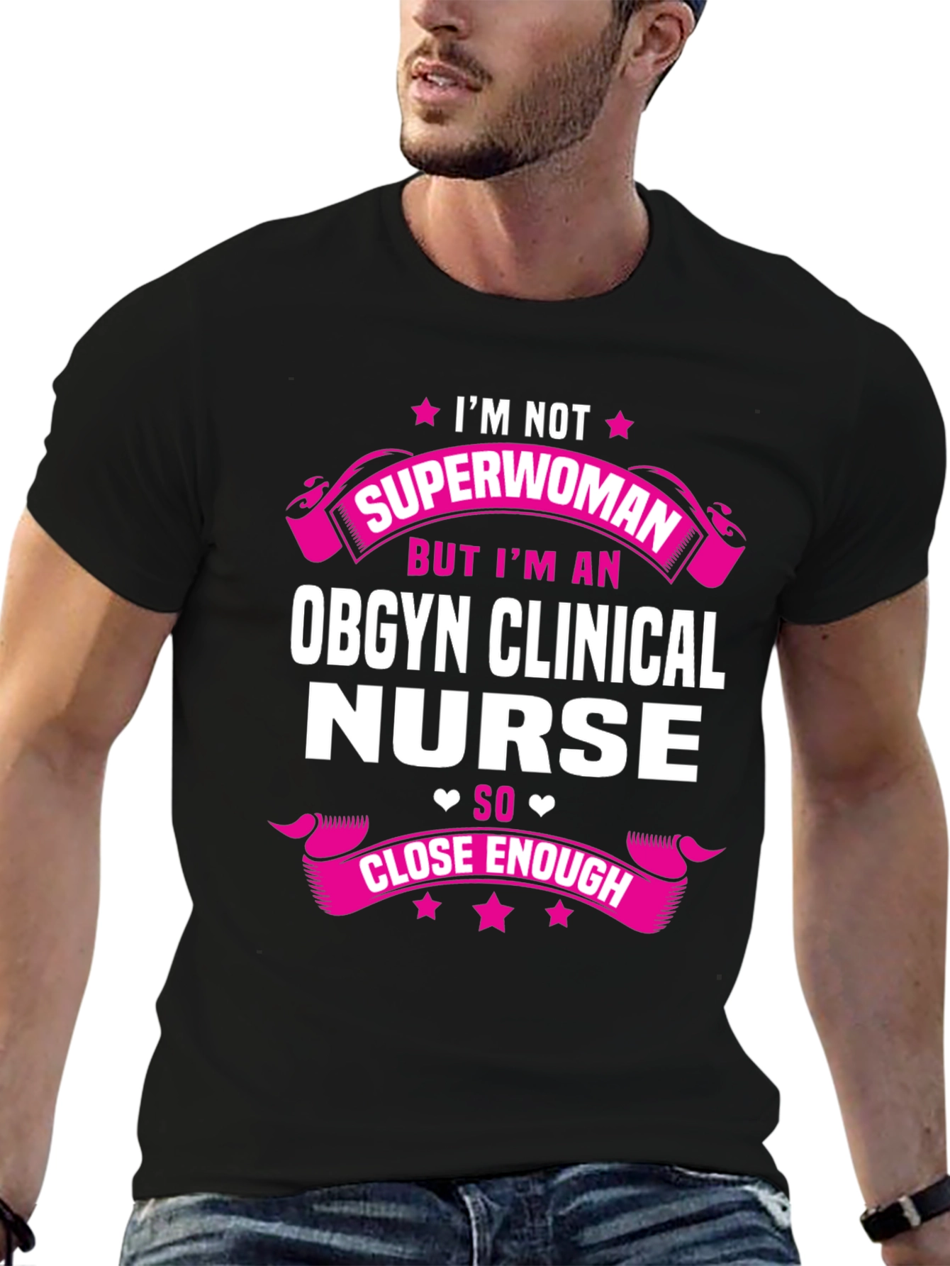 OBGYN Clinical Nurse T-Shirt - Superwoman Close Enough
