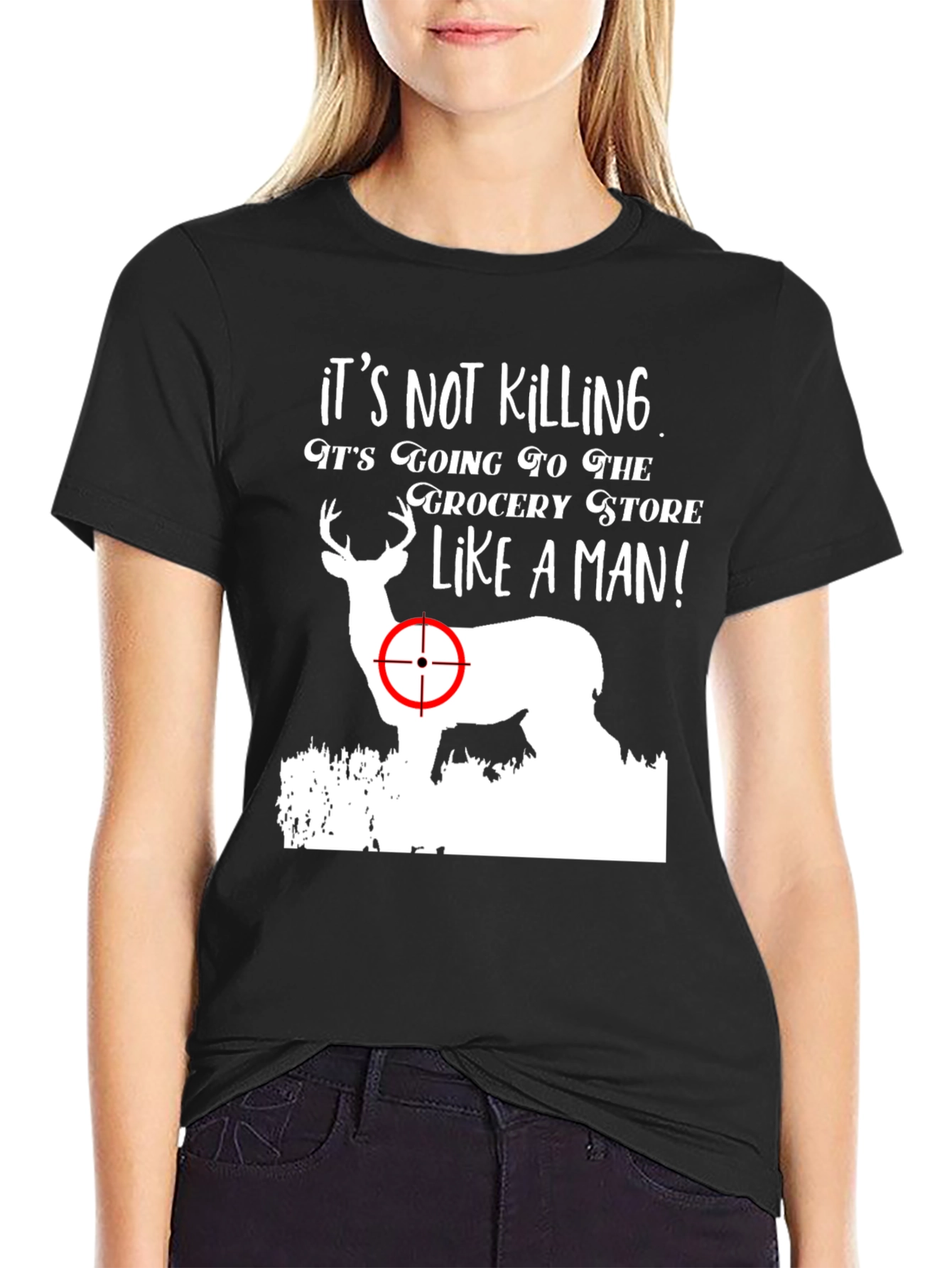 Its Not Killing Deer Graphic T-Shirt